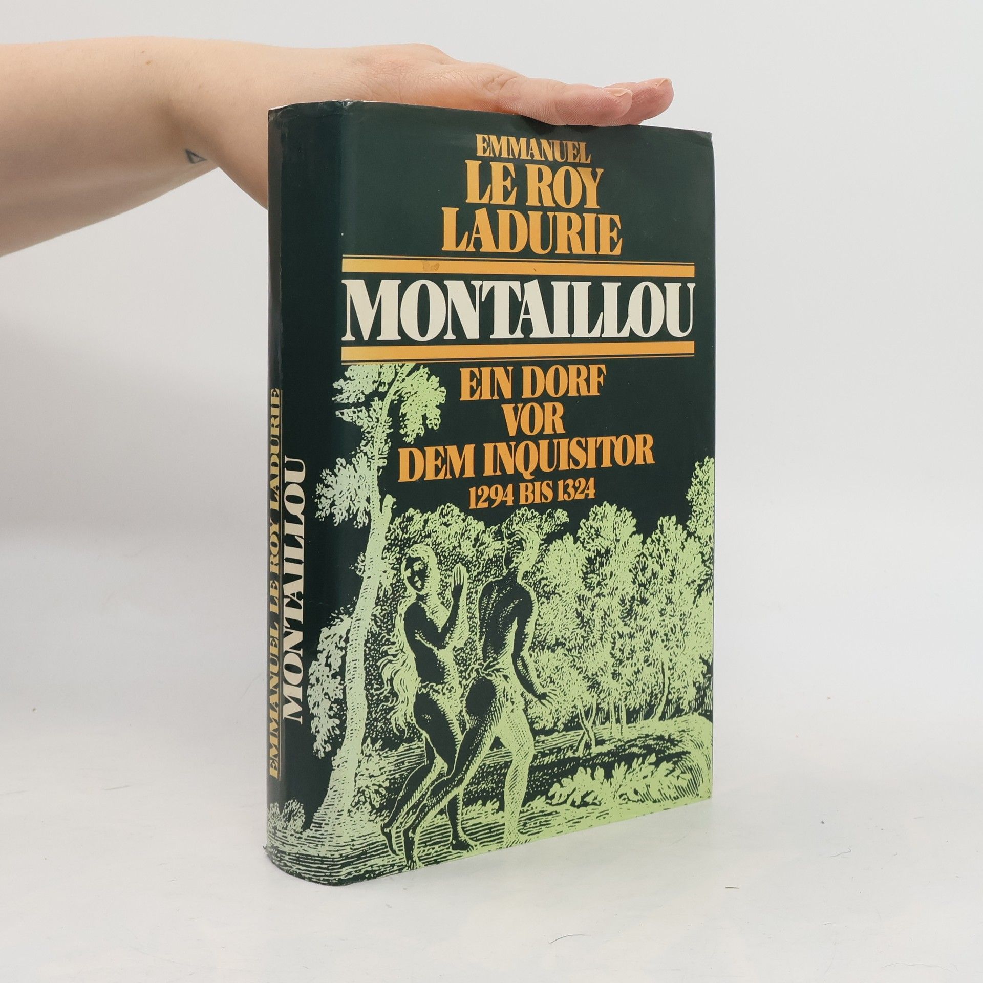 Emmanuel Le Roy Ladurie Montaillou. Ein Dorf vor dem Inquisitor 1294 bis 1324