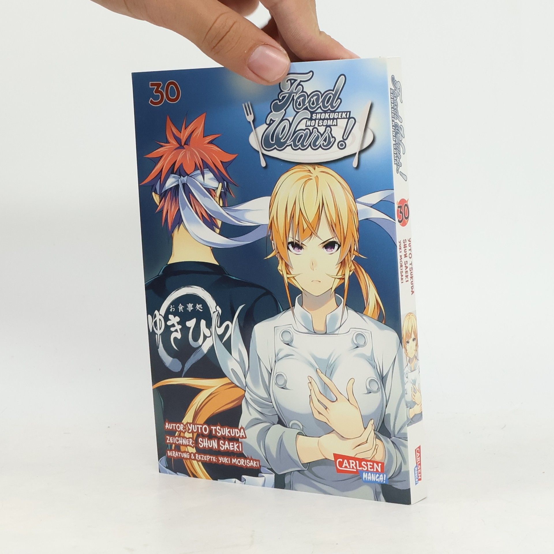 Yuki MORISAKI Food Wars - Shokugeki No Soma 30. Heiße Koch-Action im Internat – Mit Rezepten zum Nachkochen