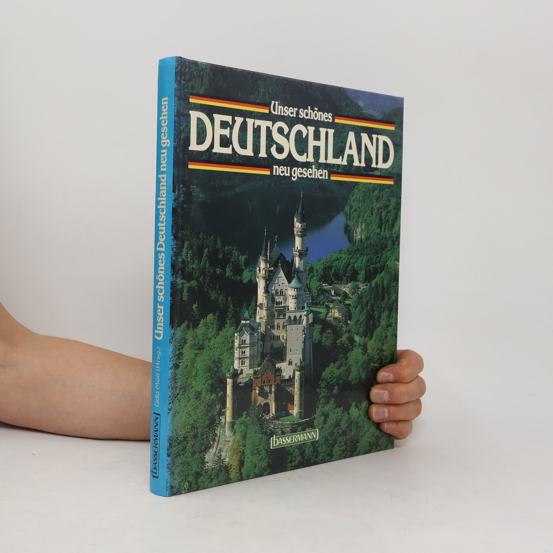 Udo Moll Unser schönes Deutschland neu gesehen