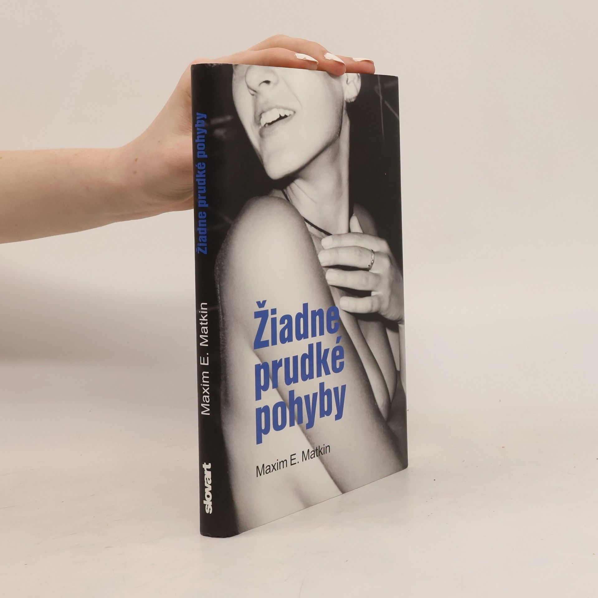 Maxim E. Matkin Žiadne prudké pohyby