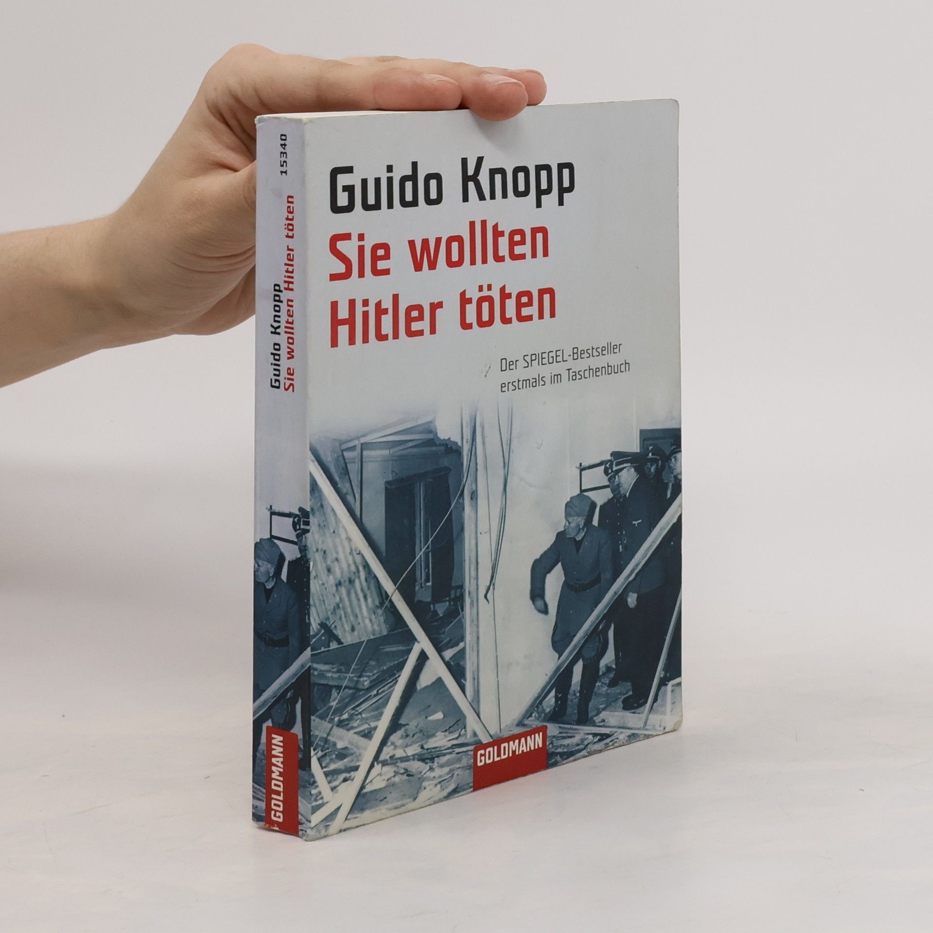 Guido Knopp Sie wollten Hitler töten