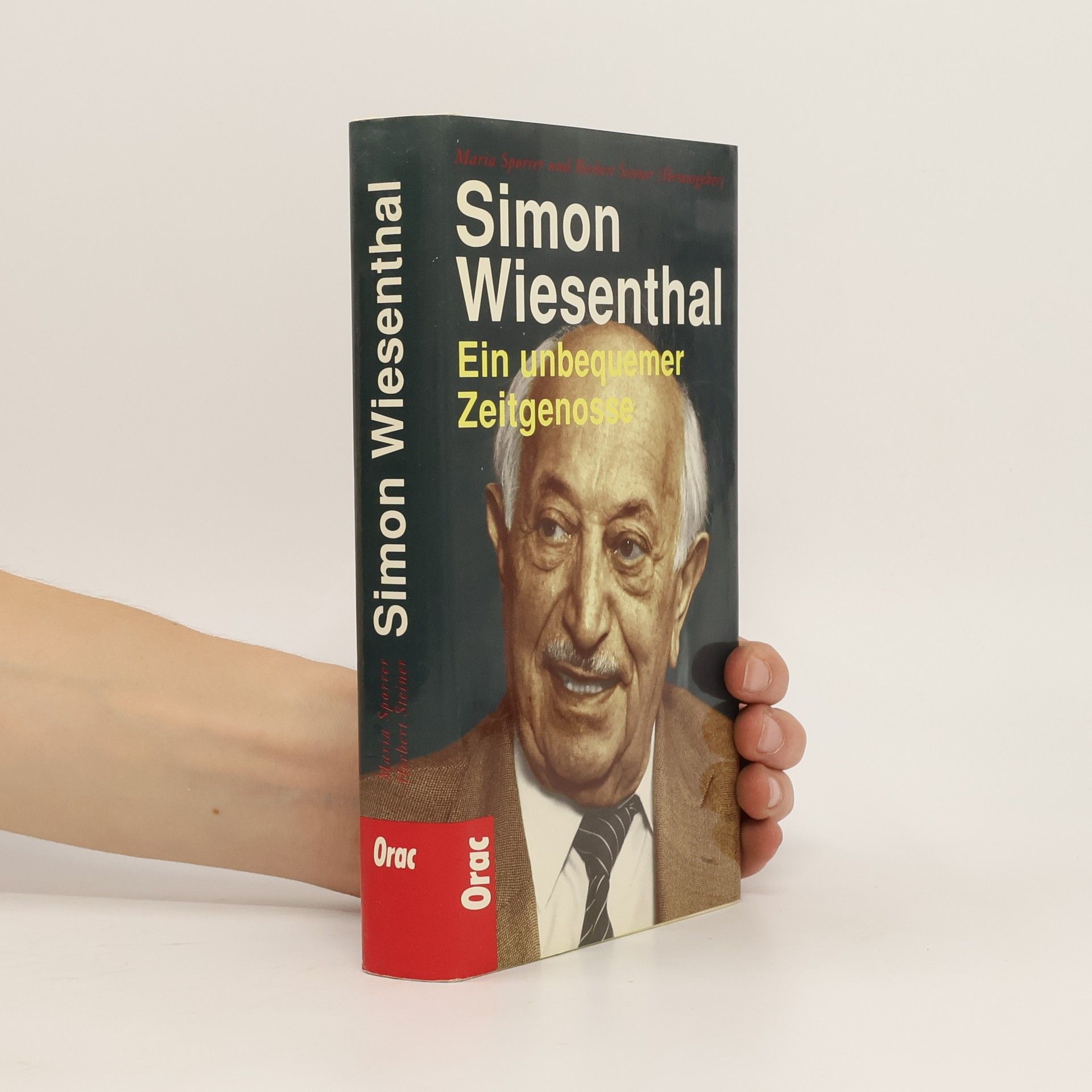Herbert Steiner Simon Wiesenthal : Ein unbequemer Zeitgenosse