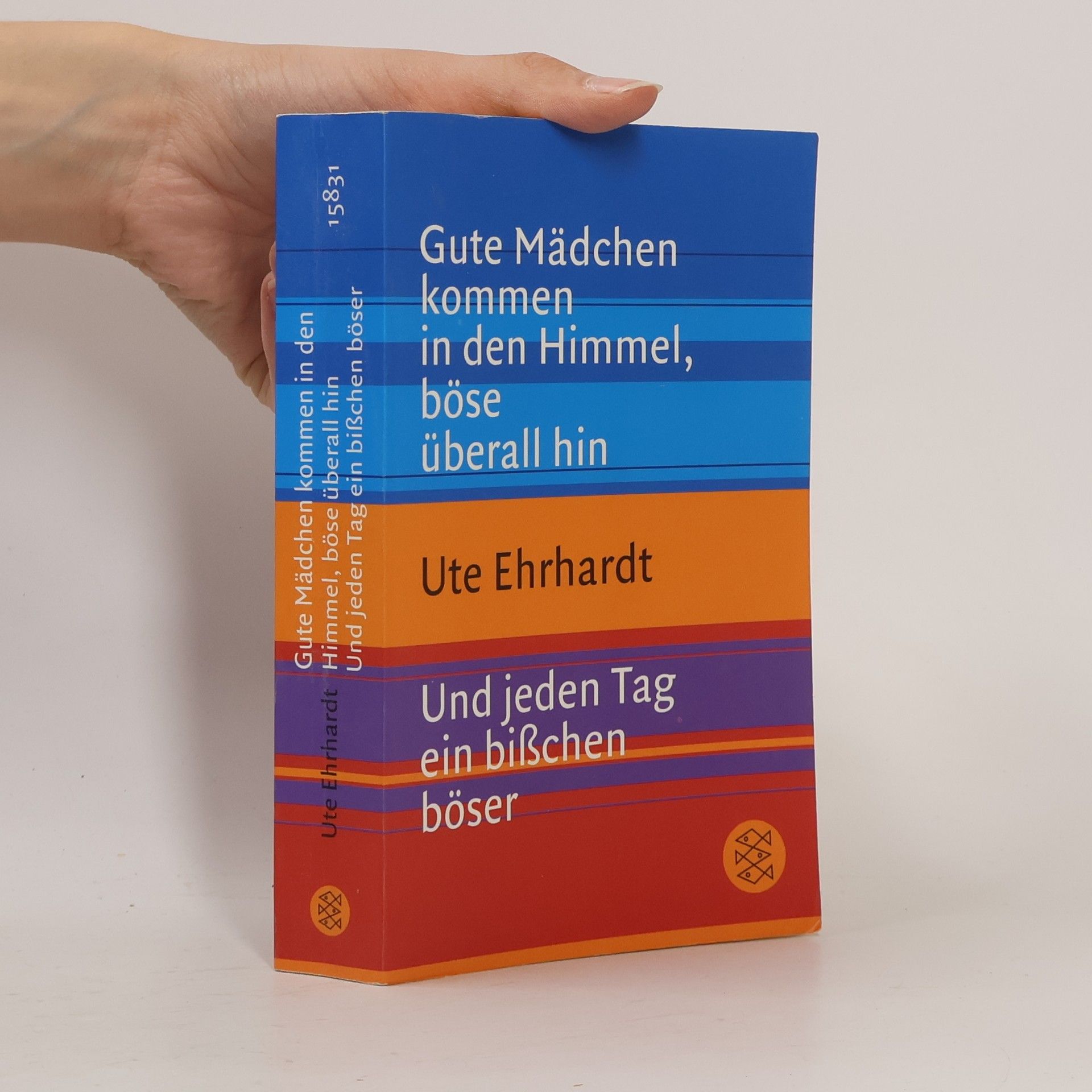 Ute Ehrhardt Gute Mädchen kommen in den Himmel, böse überall hin