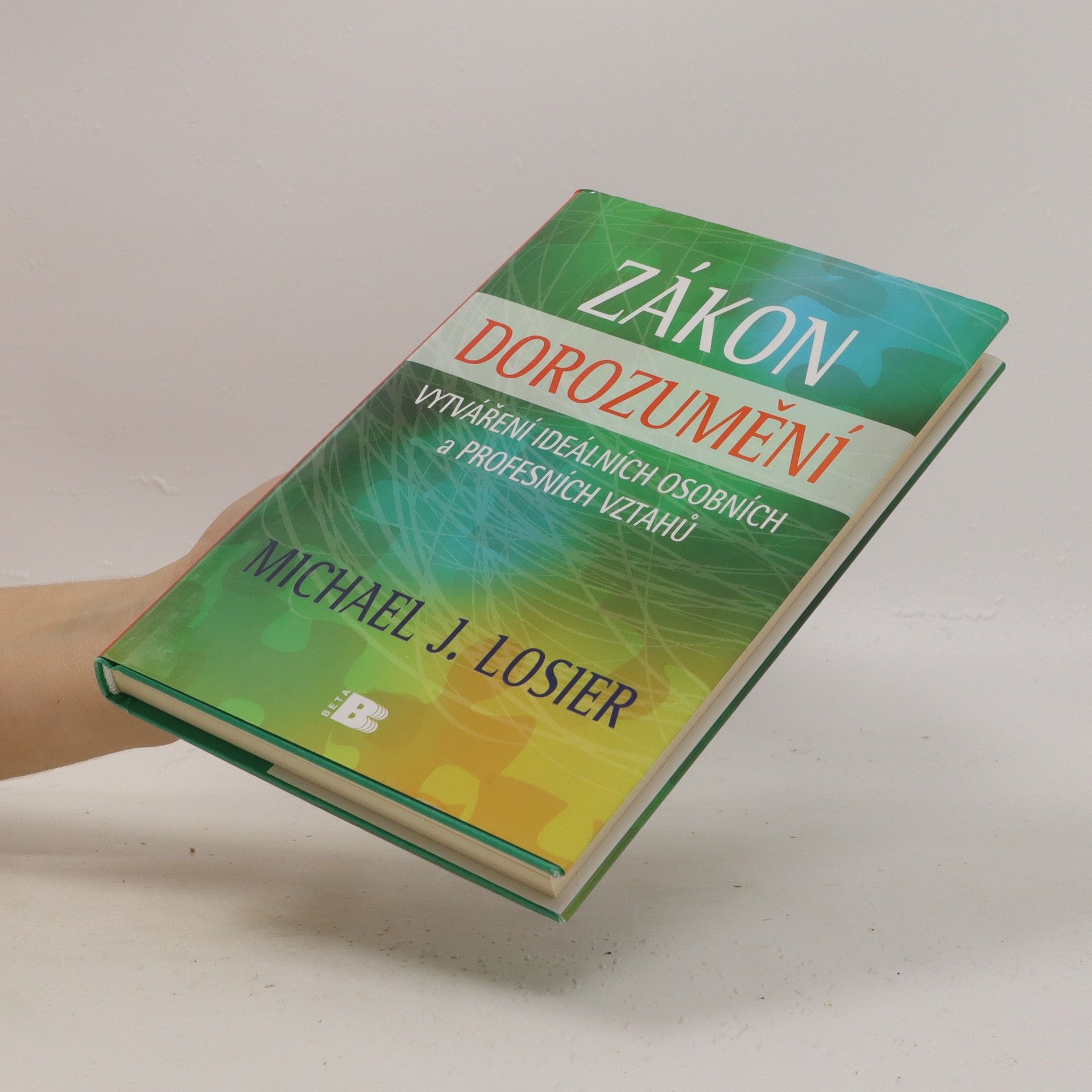 Michael J. Losier Zákon dorozumění . Vytváření ideálních osobních a profesních vztahů