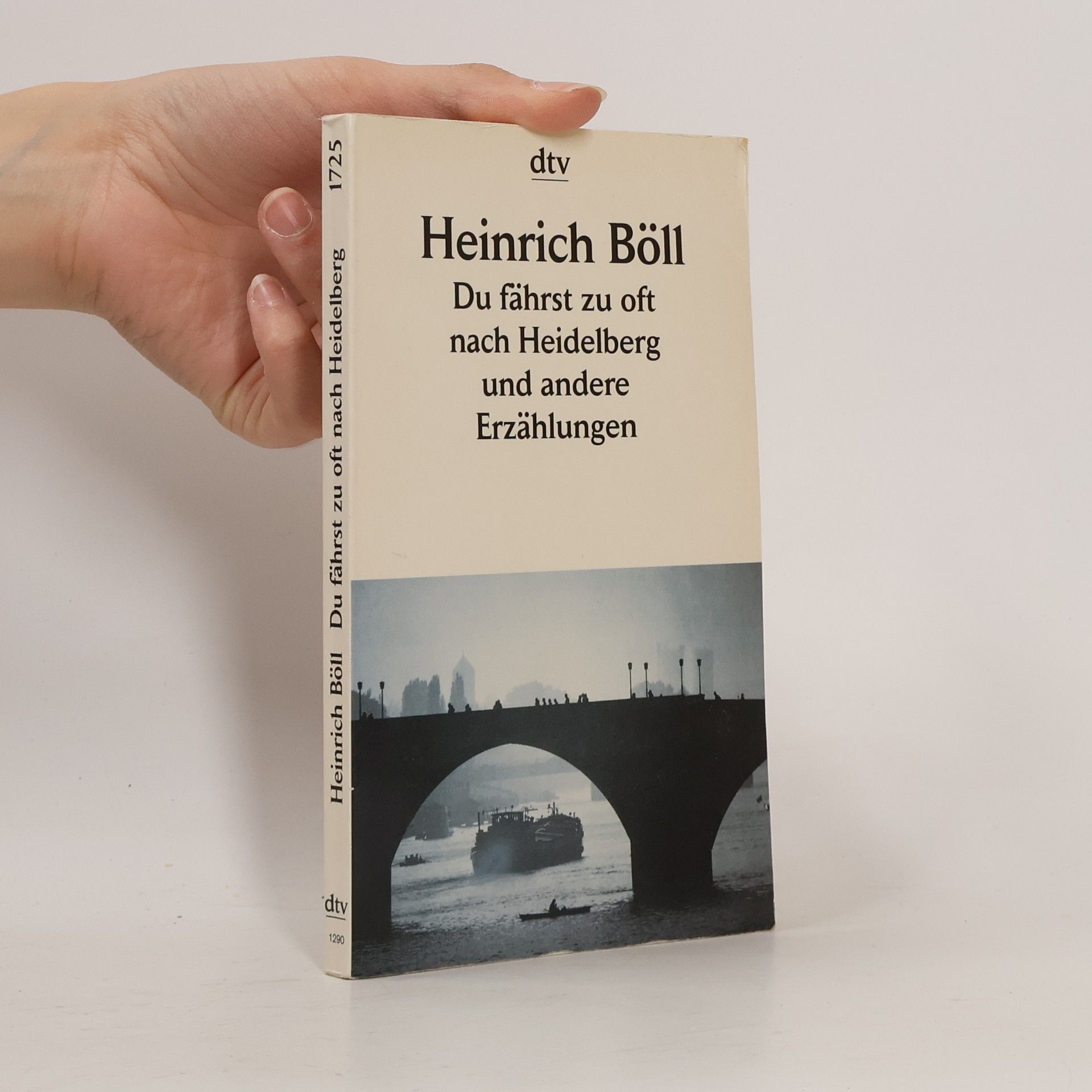 Heinrich Böll Du fährst zu oft nach Heidelberg : und andere Erzählungen