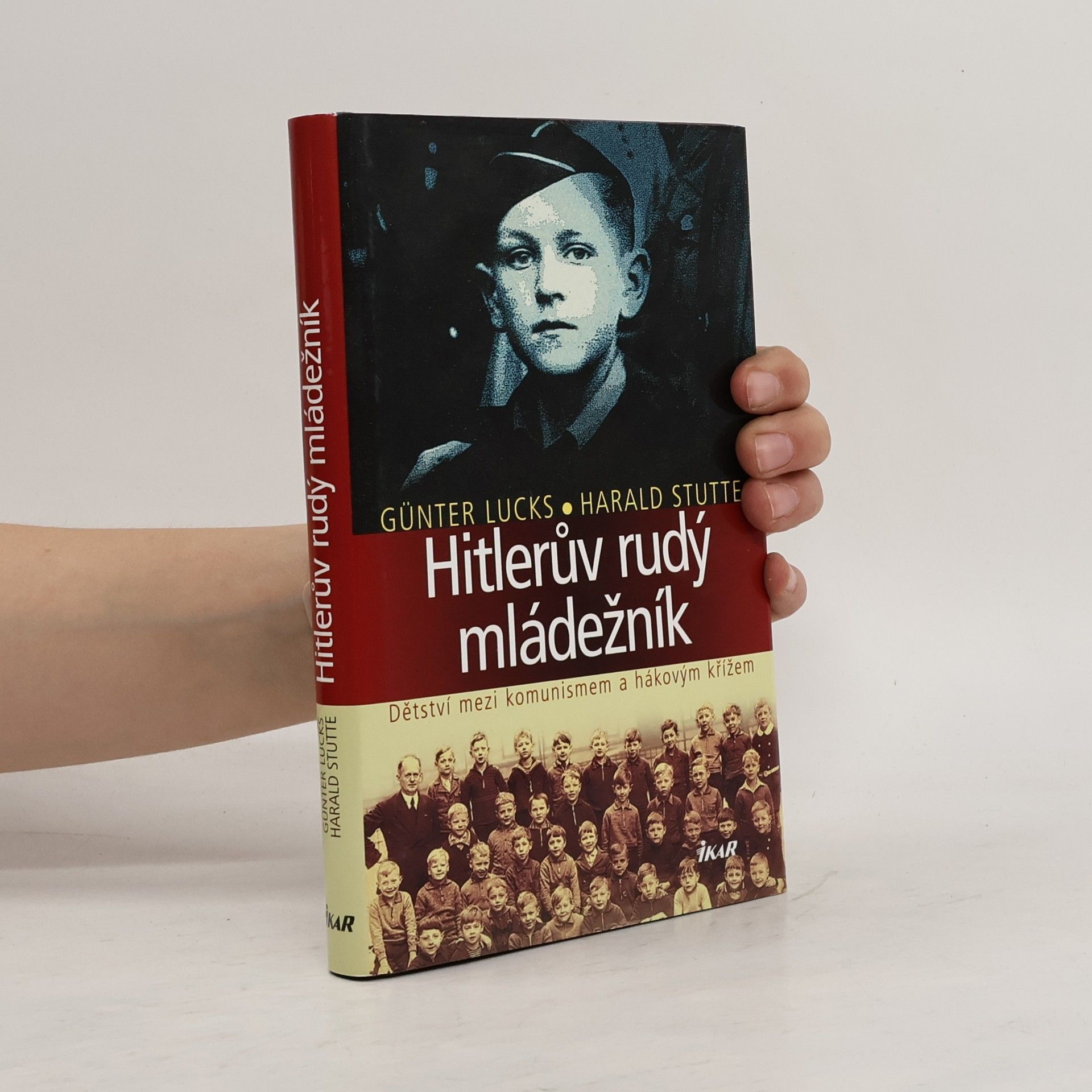 Harald Stutte Hitlerův rudý mládežník – dětství mezi komunismem a hákovým křížem