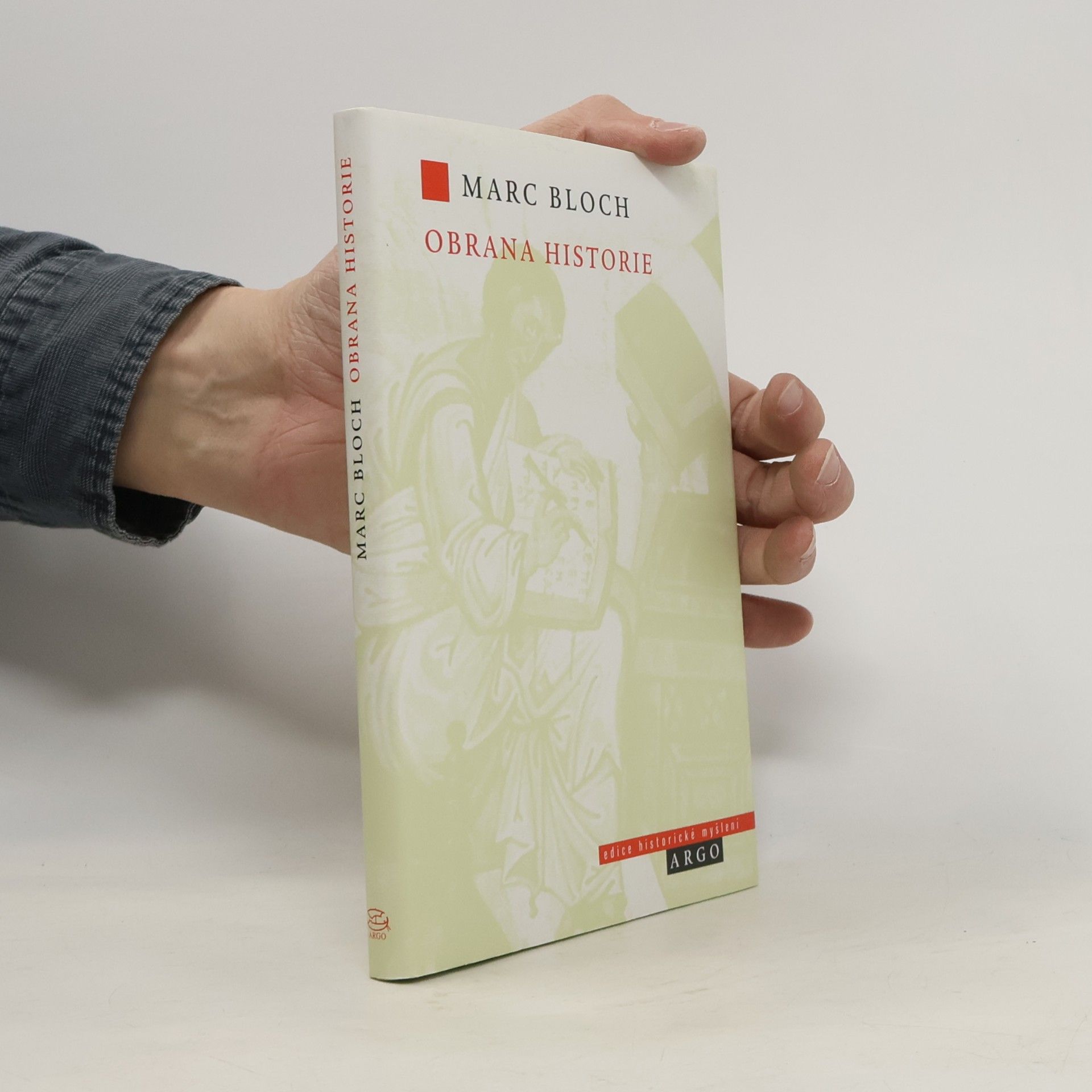 Marc Bloch Obrana historie aneb historik a jeho řemeslo