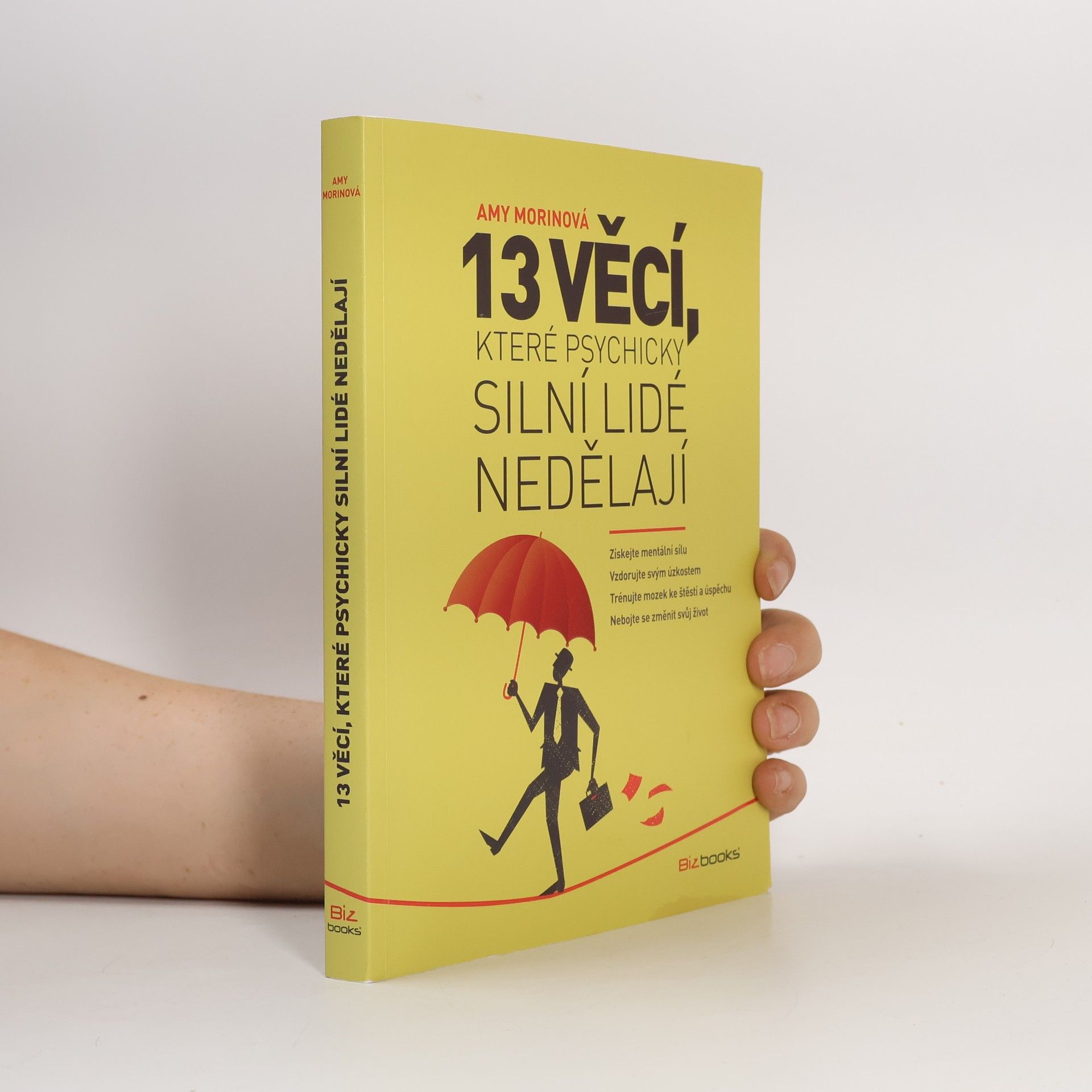 Amy Morin 13 věcí, které psychicky silní lidé nedělají