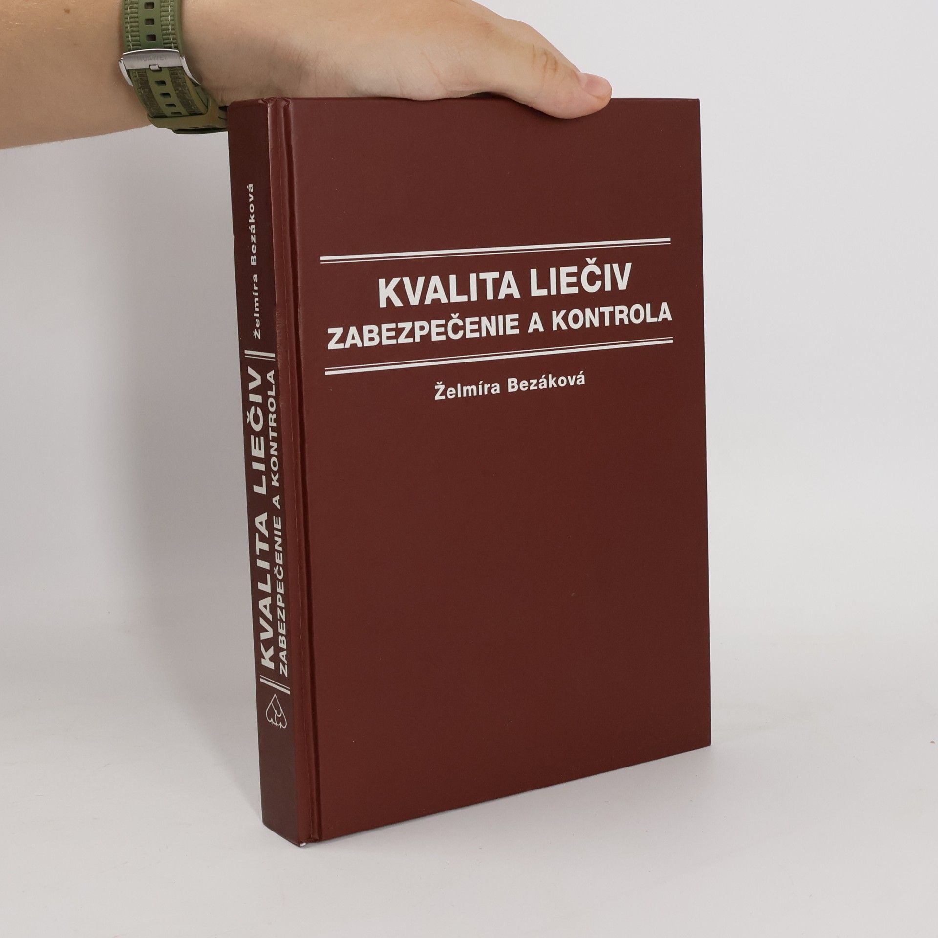 Želmíra Bezáková Kvalita liečiv. Zabezpečenie a kontrola