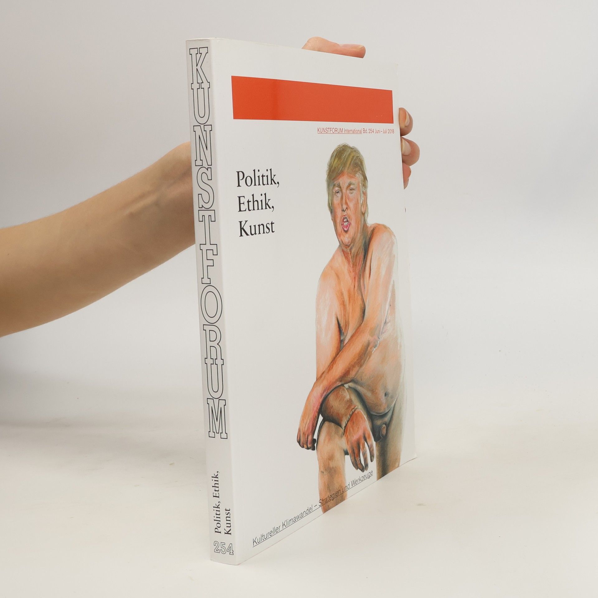 Auteurscollectief Kunstforum 254. Politik, Ethik, Kunst