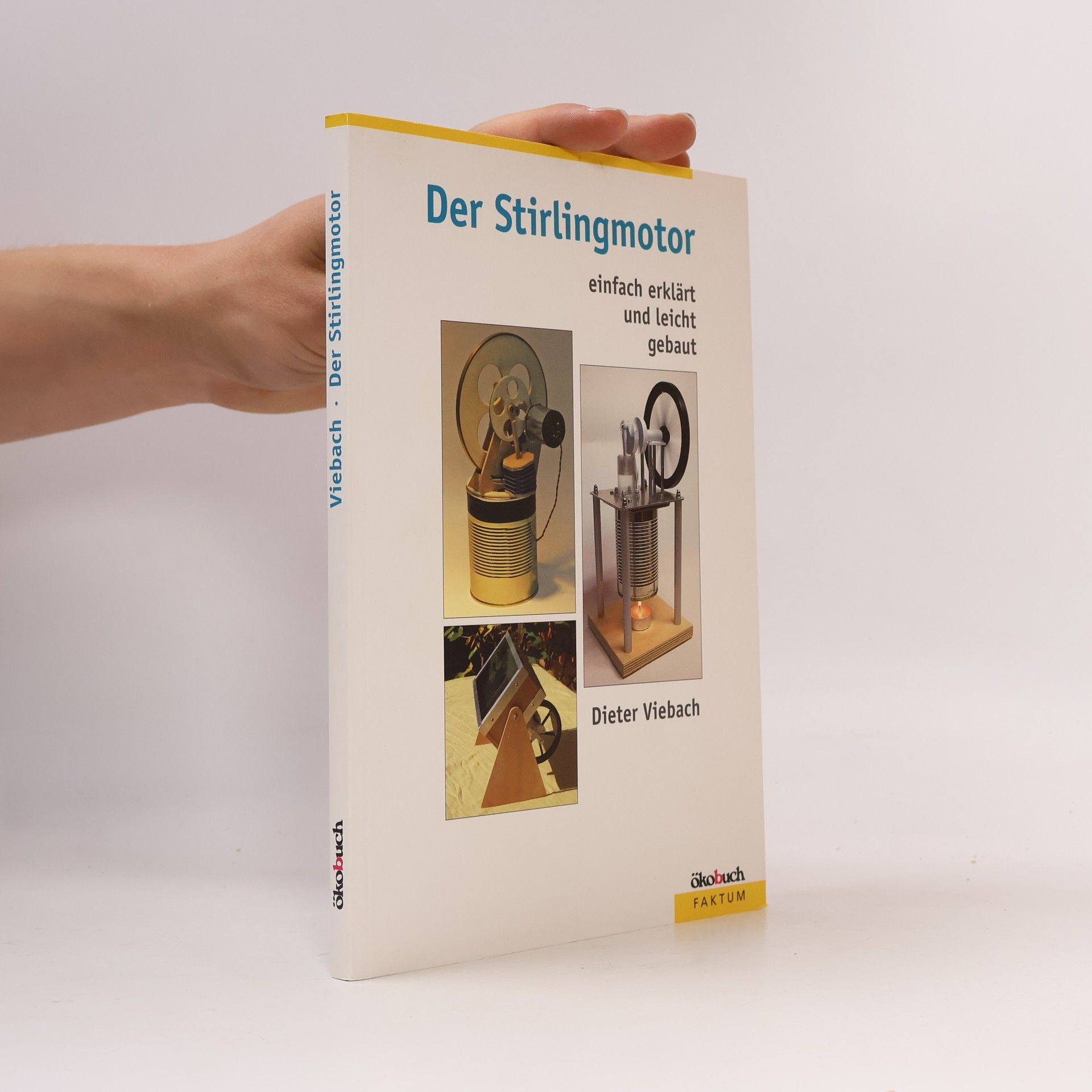 Dieter Viebach Der Stirlingmotor einfach erklärt und leicht gebaut