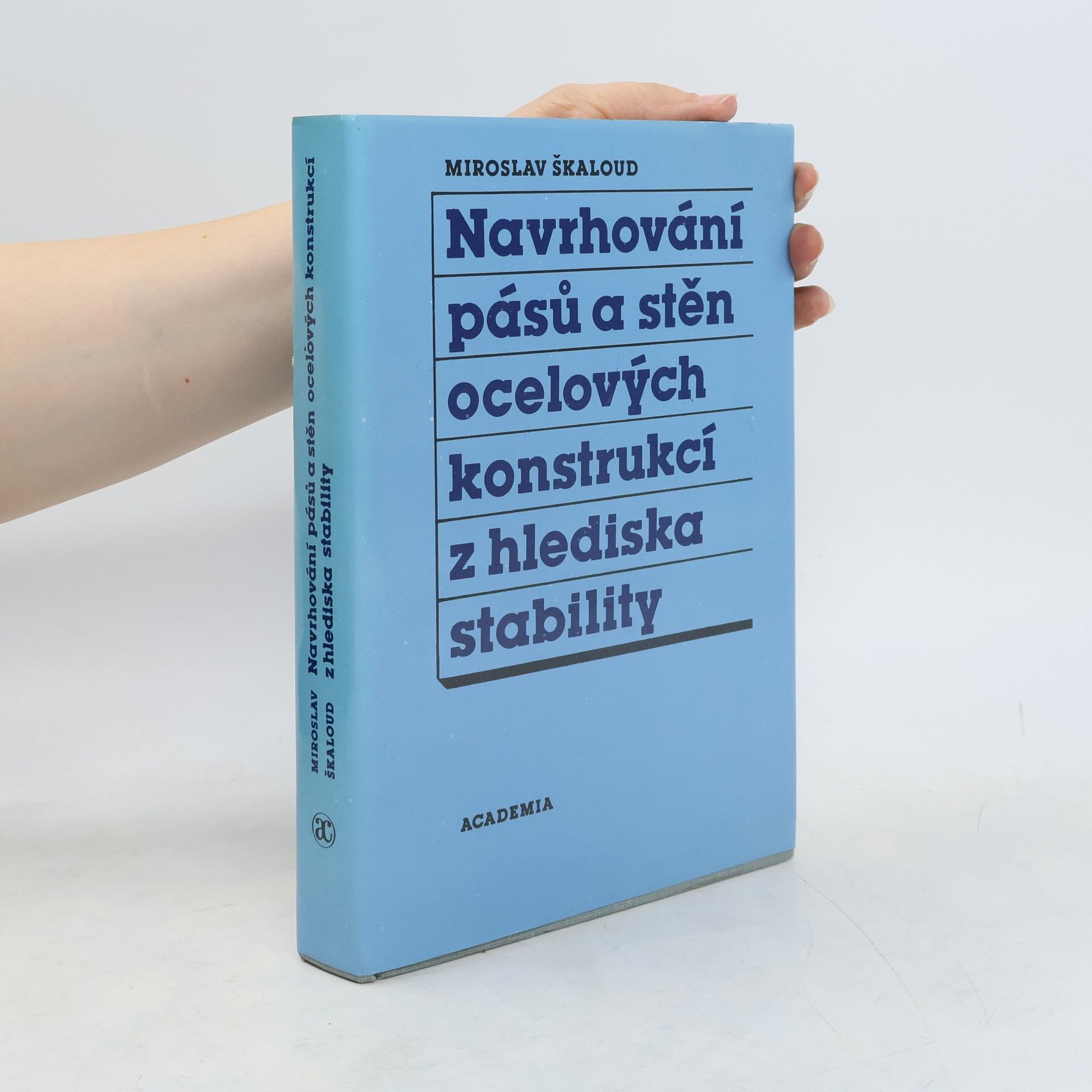 Škaloud Miroslav Navrhování pásů a stěn ocelových konstrukcí z hlediska stability