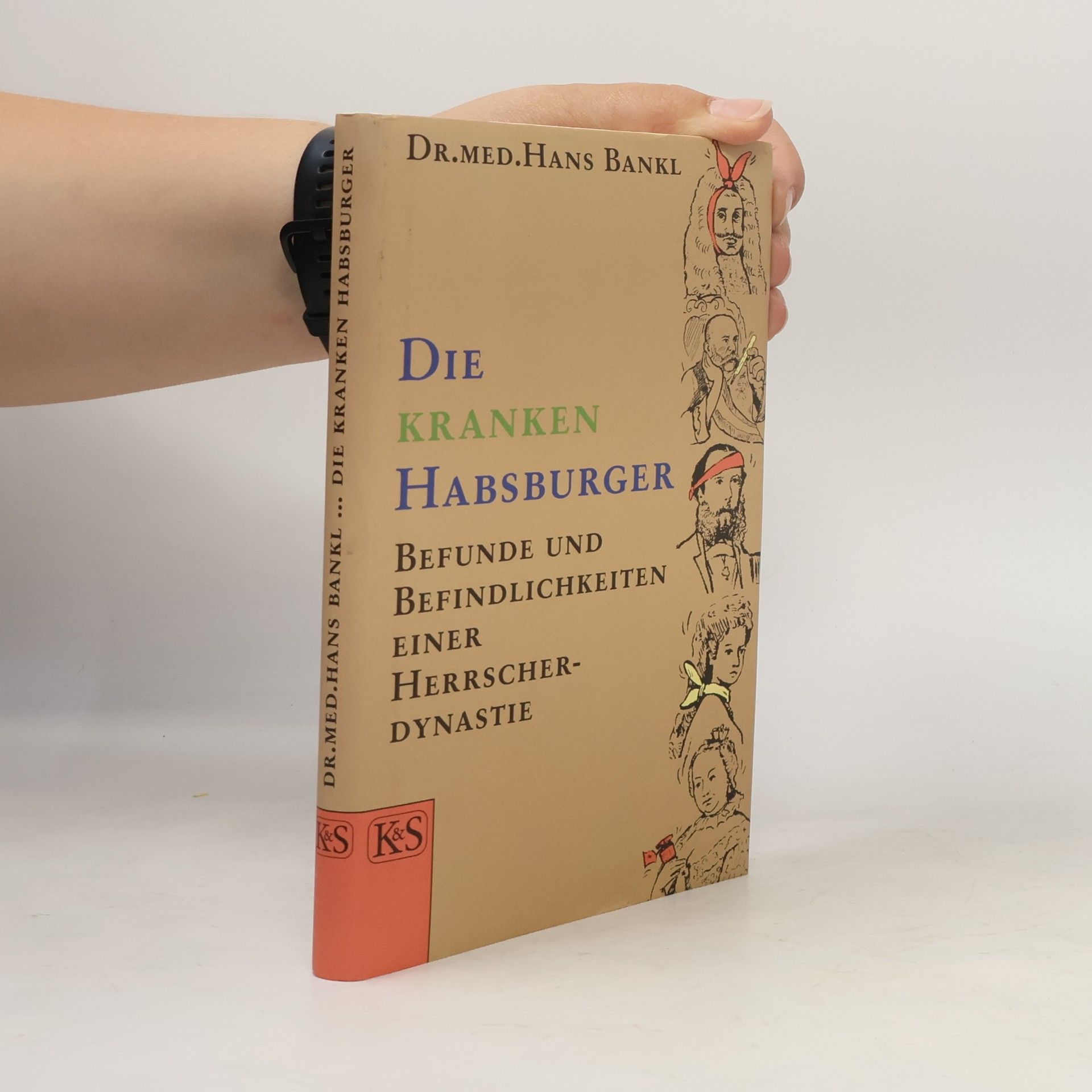 Hans Bankl Die kranken Habsburger