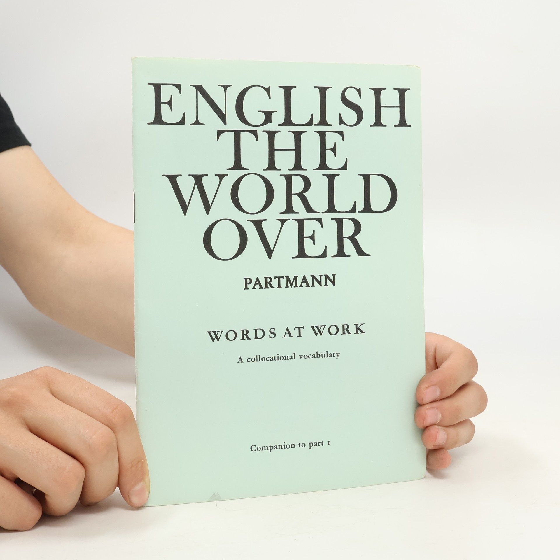 Collectif d'auteurs English The World Over: Words at Work, Companion to Part 1