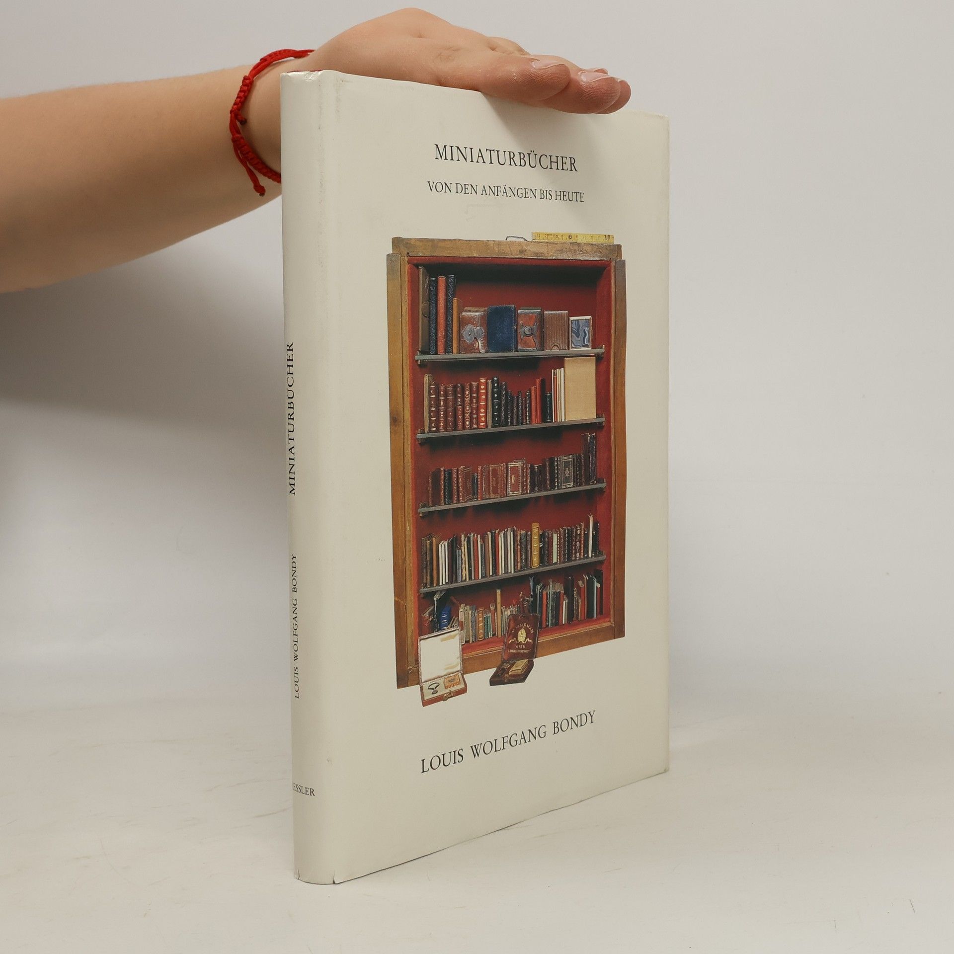 Louis Wolfgang Bondy Miniaturbücher. Von den Anfängen bis heute