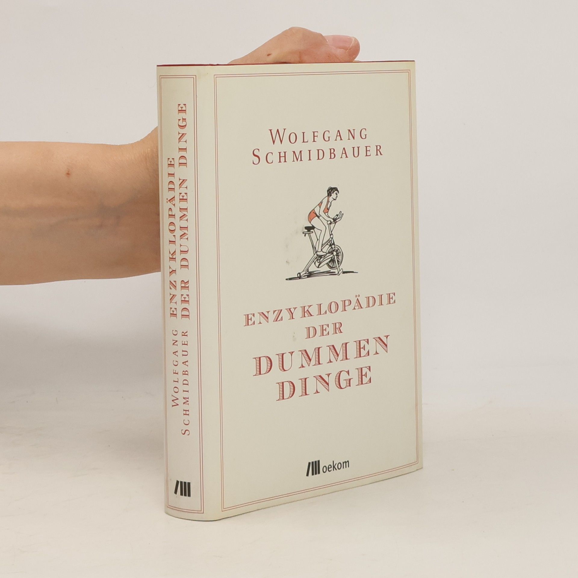 Wolfgang Schmidbauer Enzyklopädie der dummen Dinge