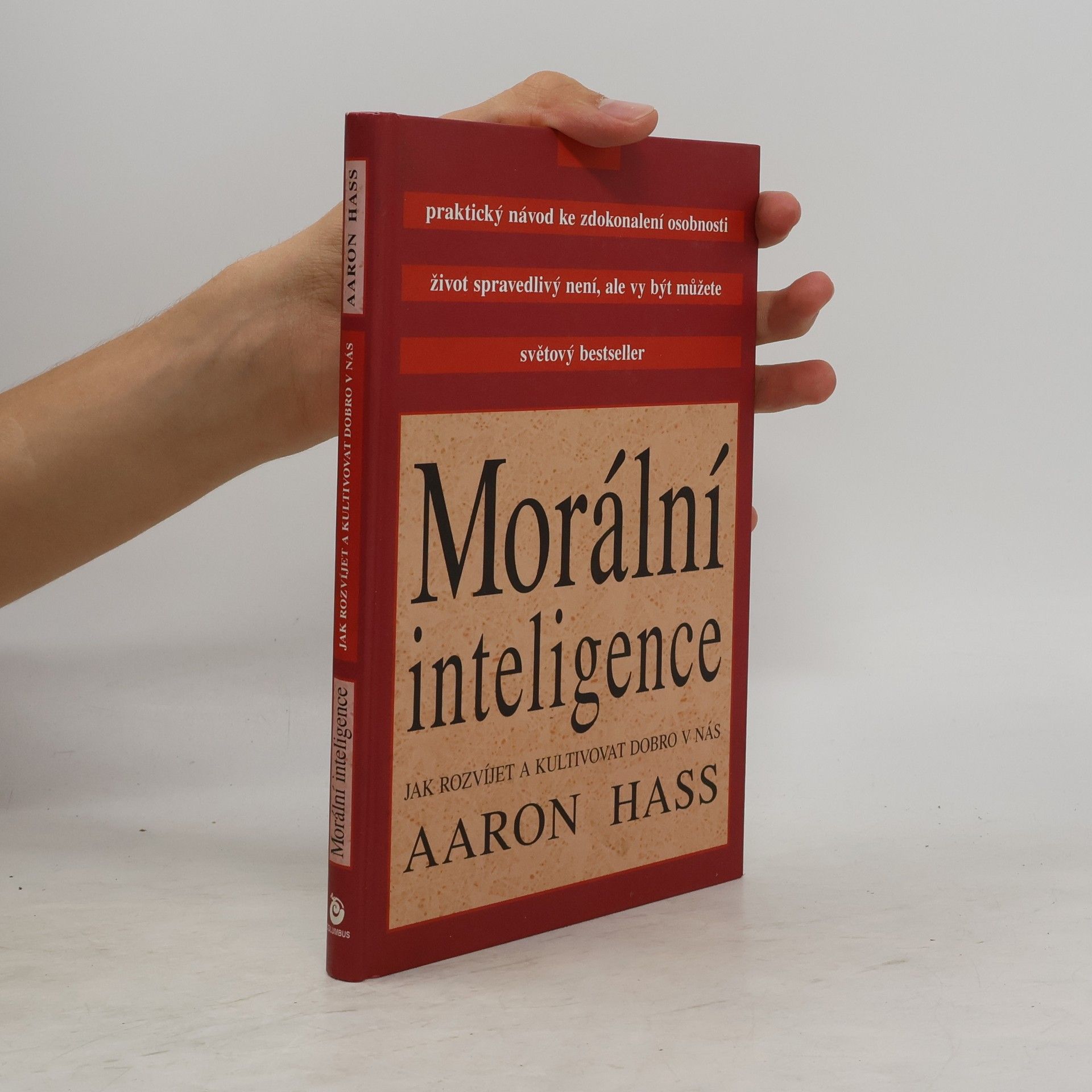 Aaron Hass Morální inteligence. Jak rozvíjet a kultivovat dobro v nás