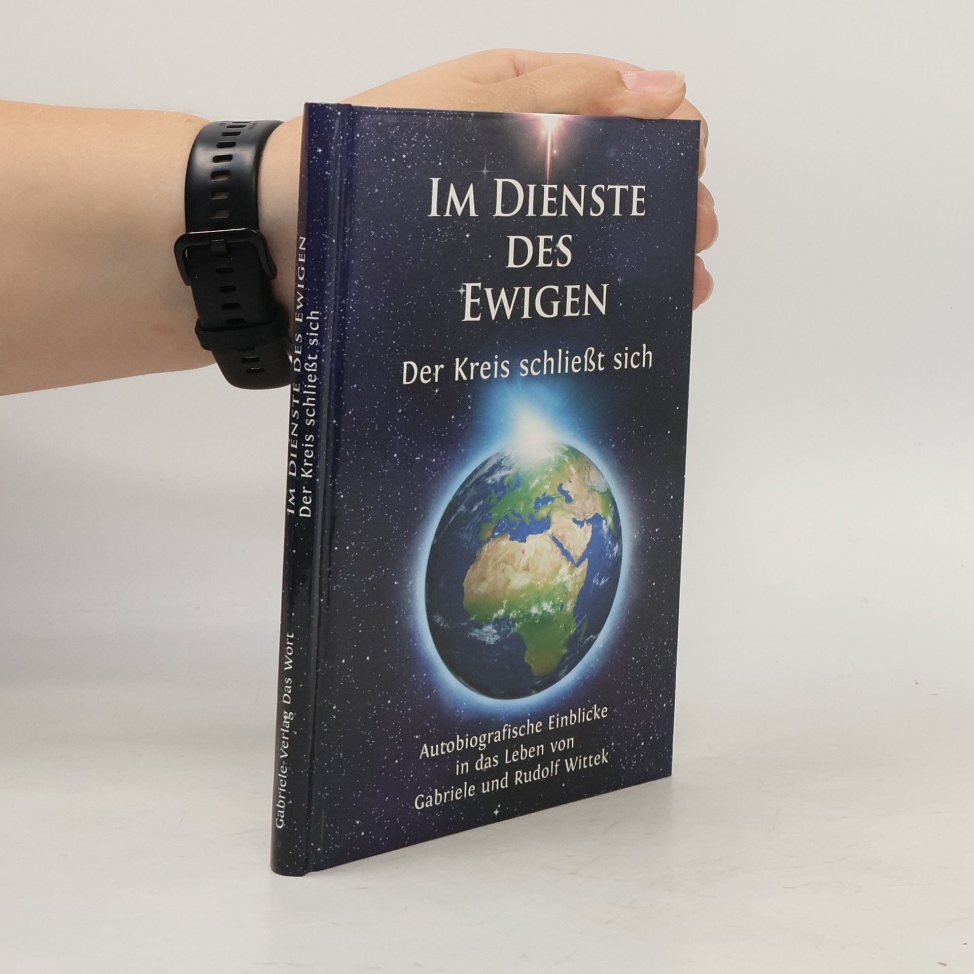 Gabriele Wittek Im Dienste des Ewigen: Der Kreis schließt sich