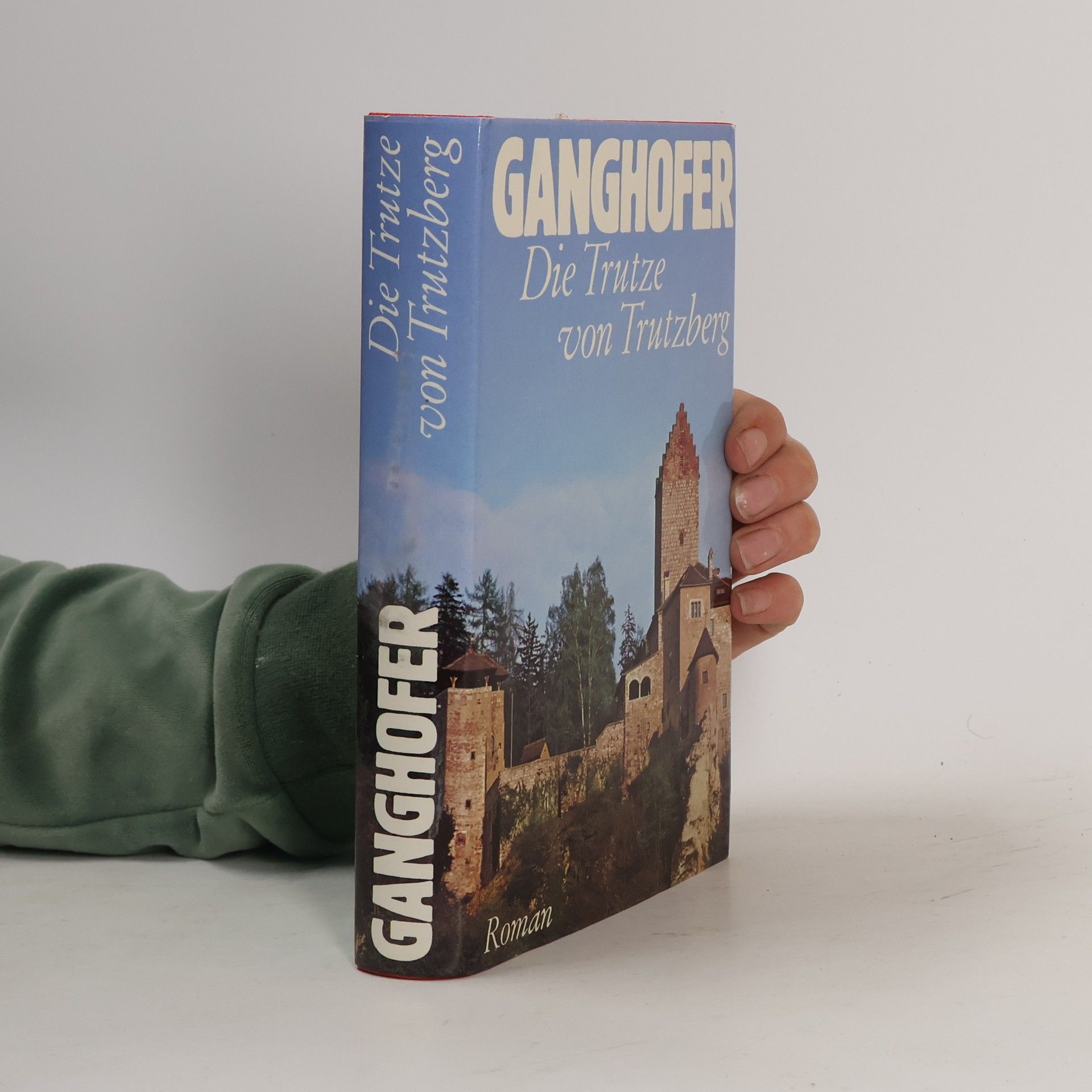 Ludwig Ganghofer Die Trutze von Trutzberg