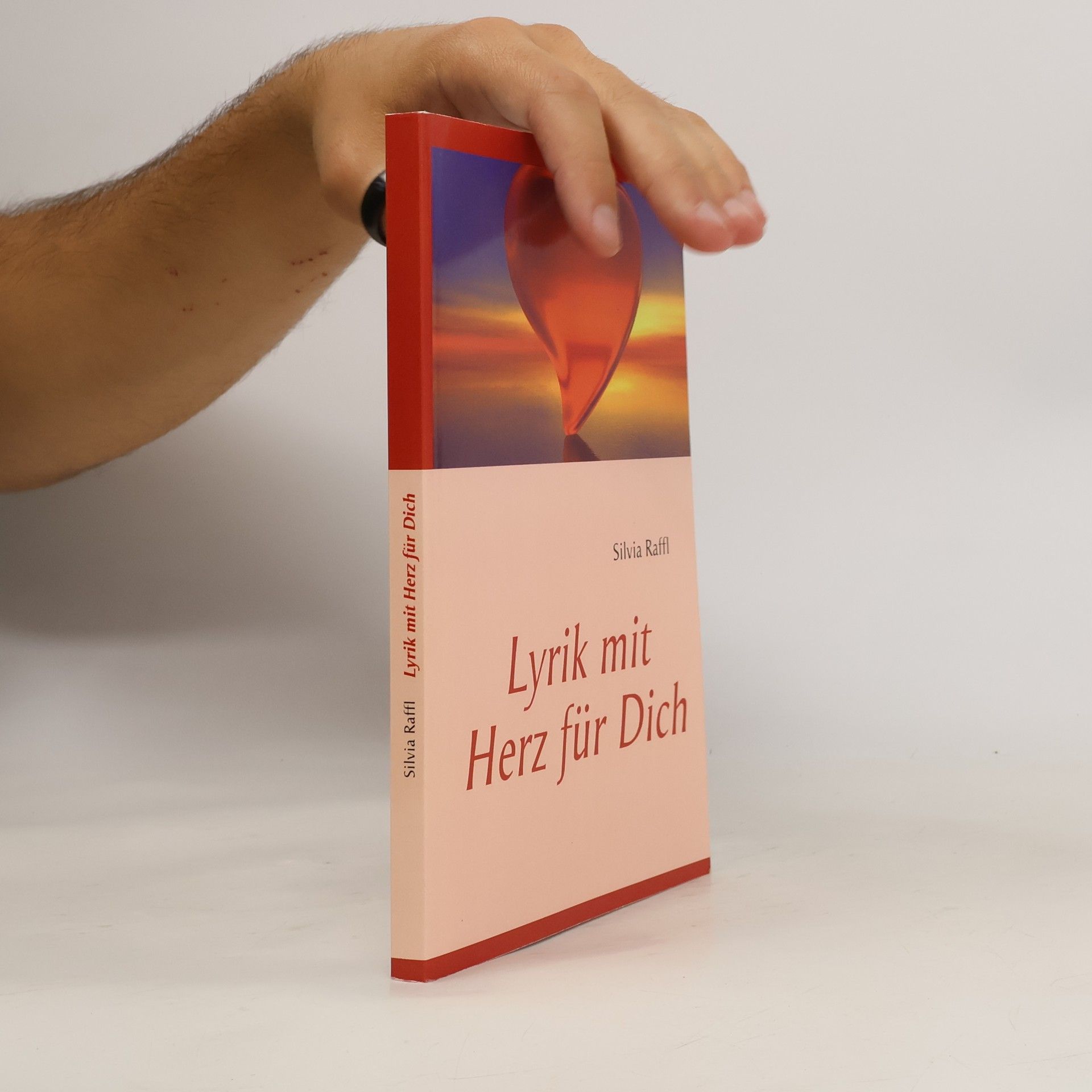 Silvia Raffl Lyrik mit Herz für Dich