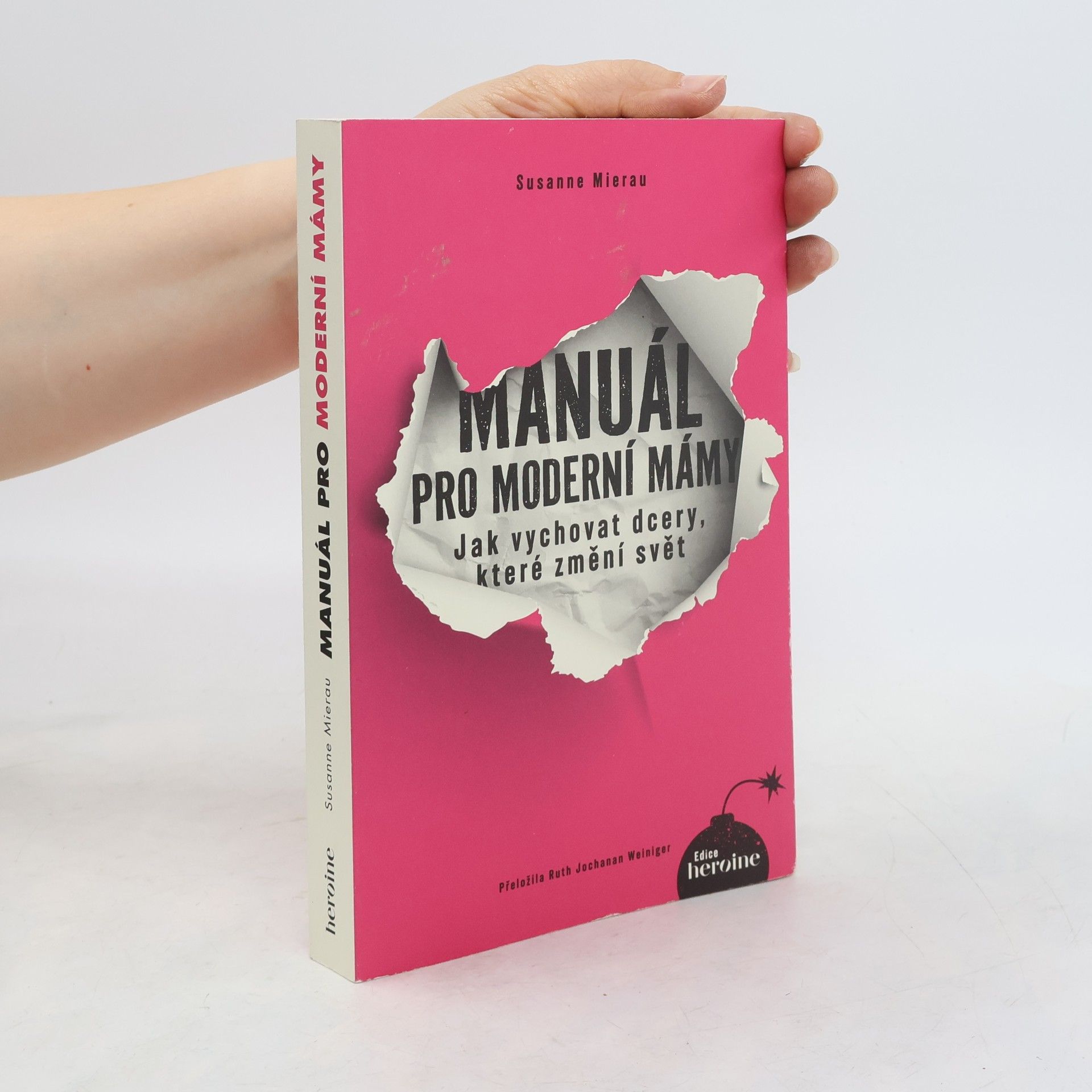 Susanne Mierau Manuál pro moderní mámy. Jak vychovat dcery, které změní svět