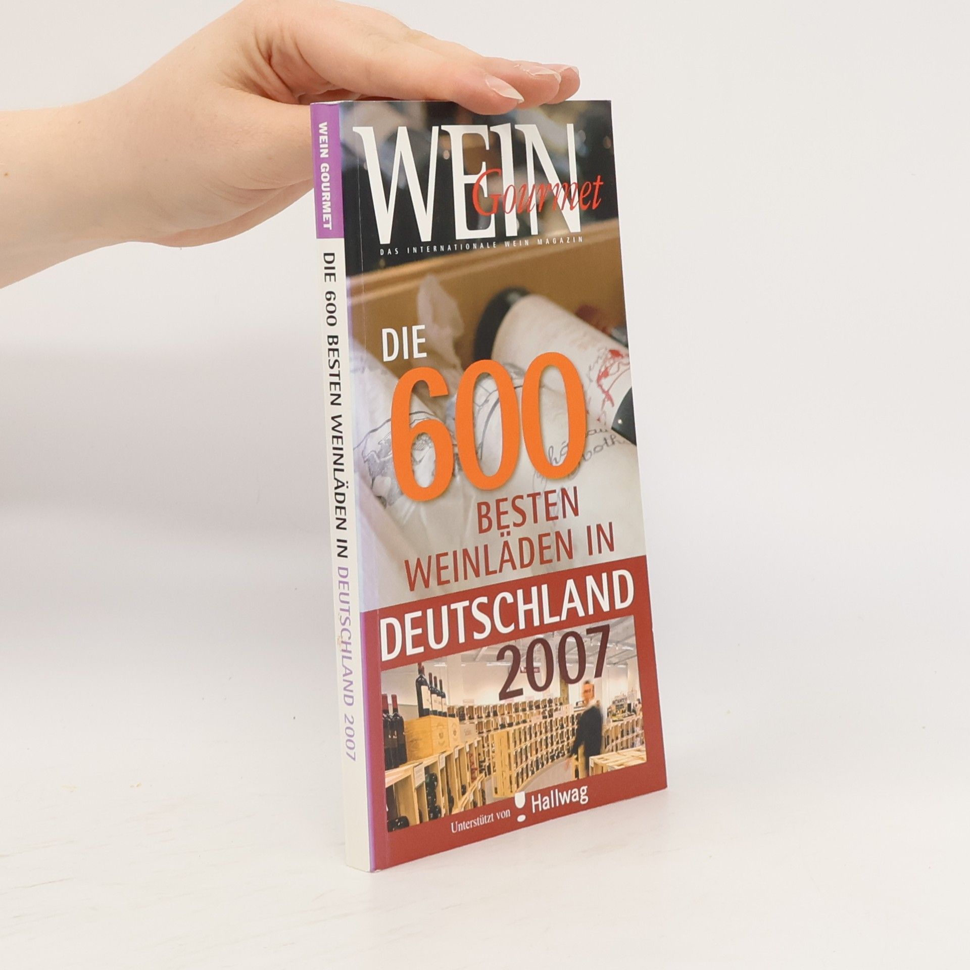 Autorenkollektiv Die Feinschmecker. Weinläden in Deutschland 2007
