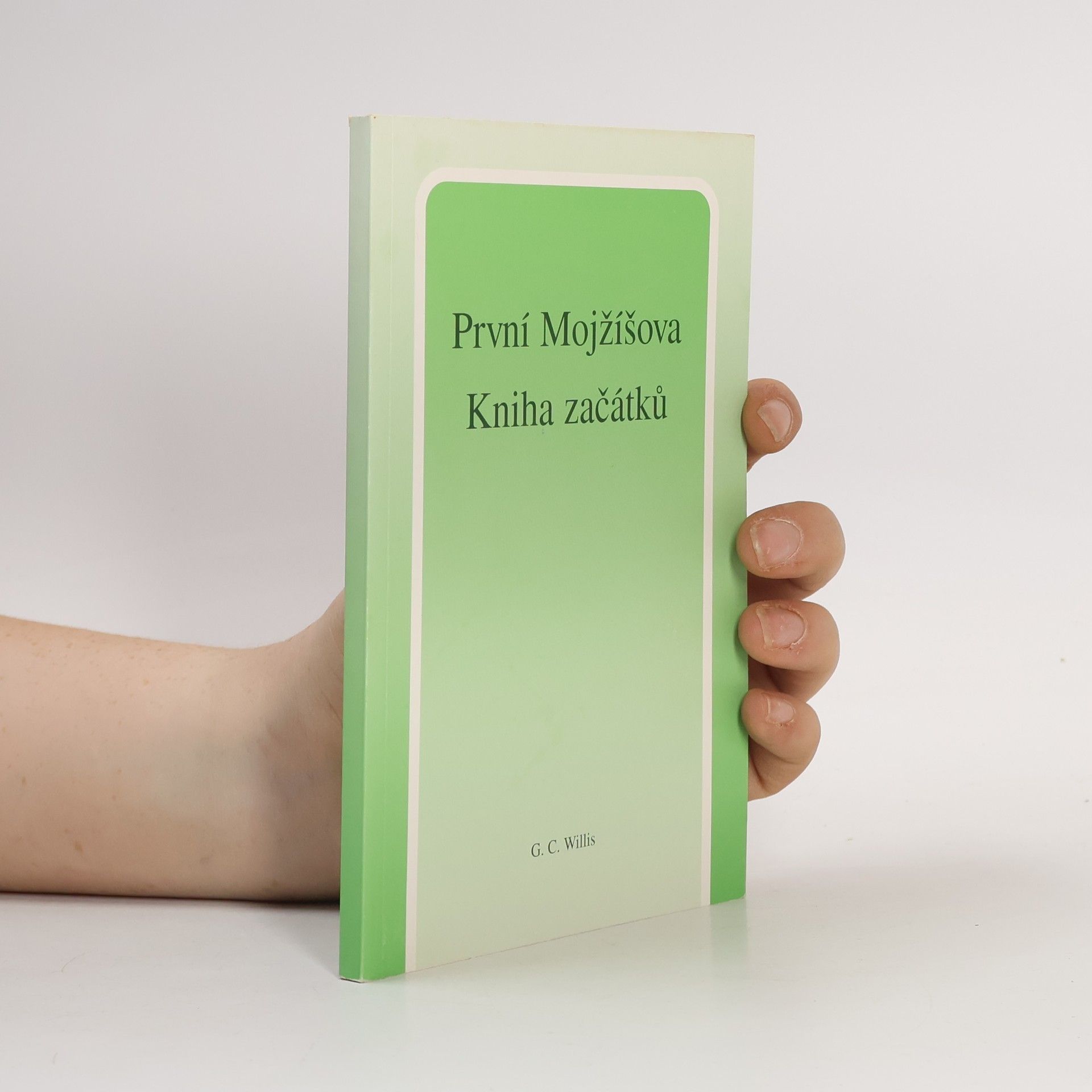 G. C. George Christopher Willis První Mojžíšova Kniha začátků