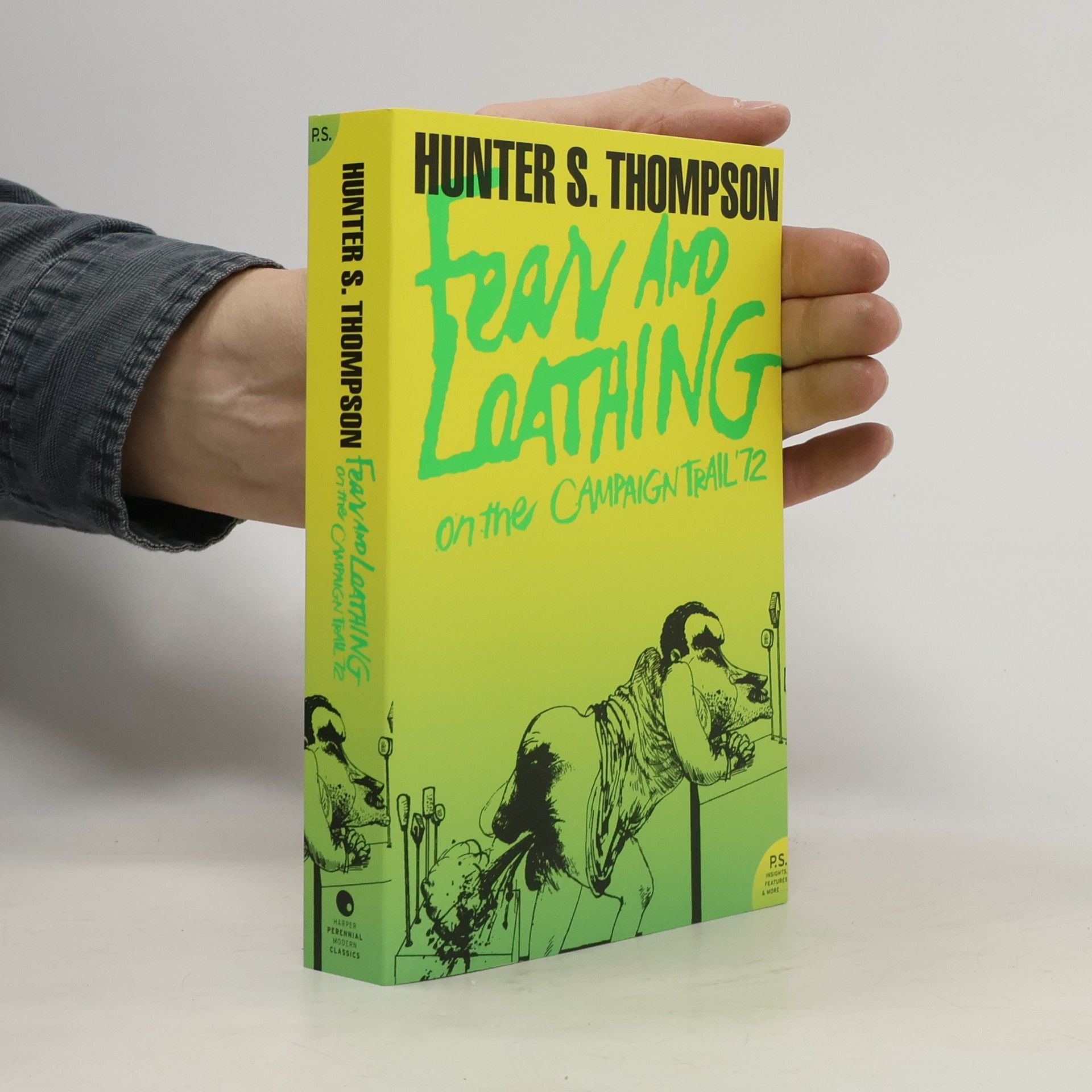 Hunter S. Thompson Fear and loathing on the campaign trail