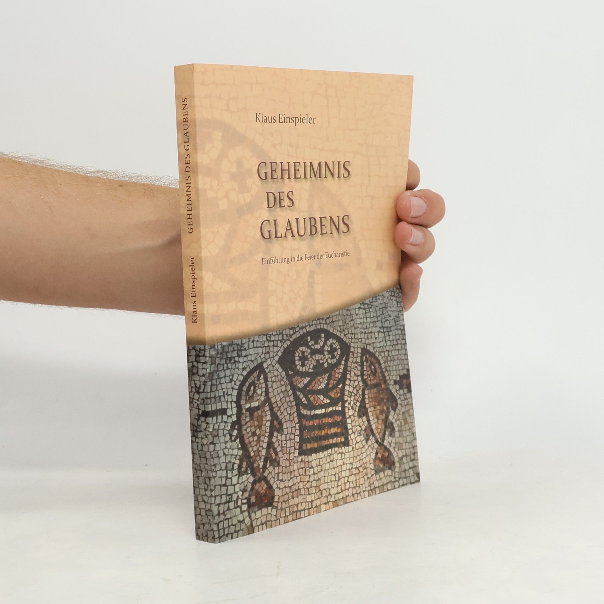Klaus Einspieler Geheimnis des Glaubens