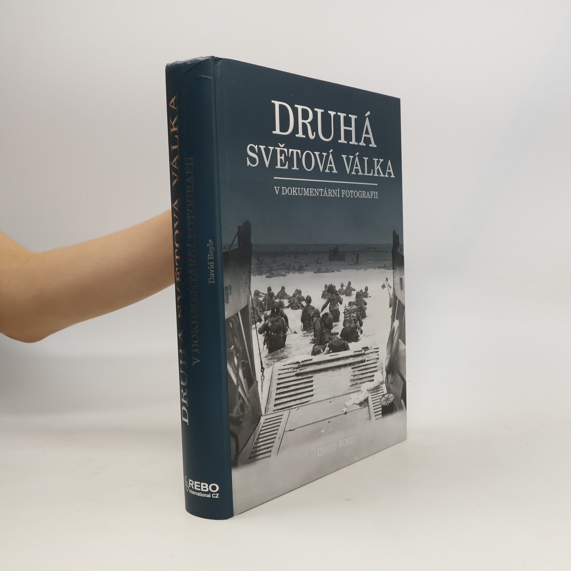 David Boyle Druhá světová válka v dokumentární fotografii