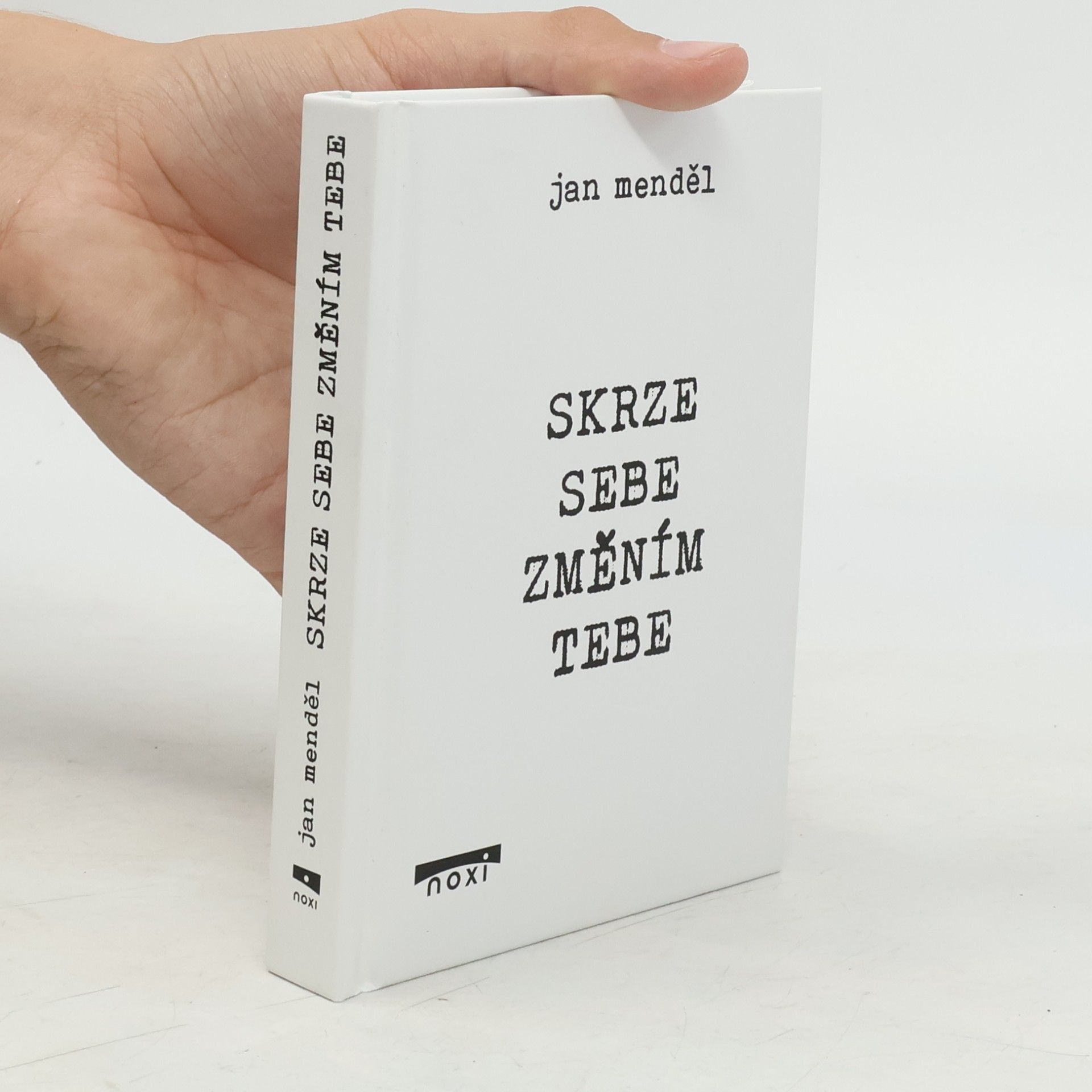 Jan Menděl Skrze sebe změním tebe
