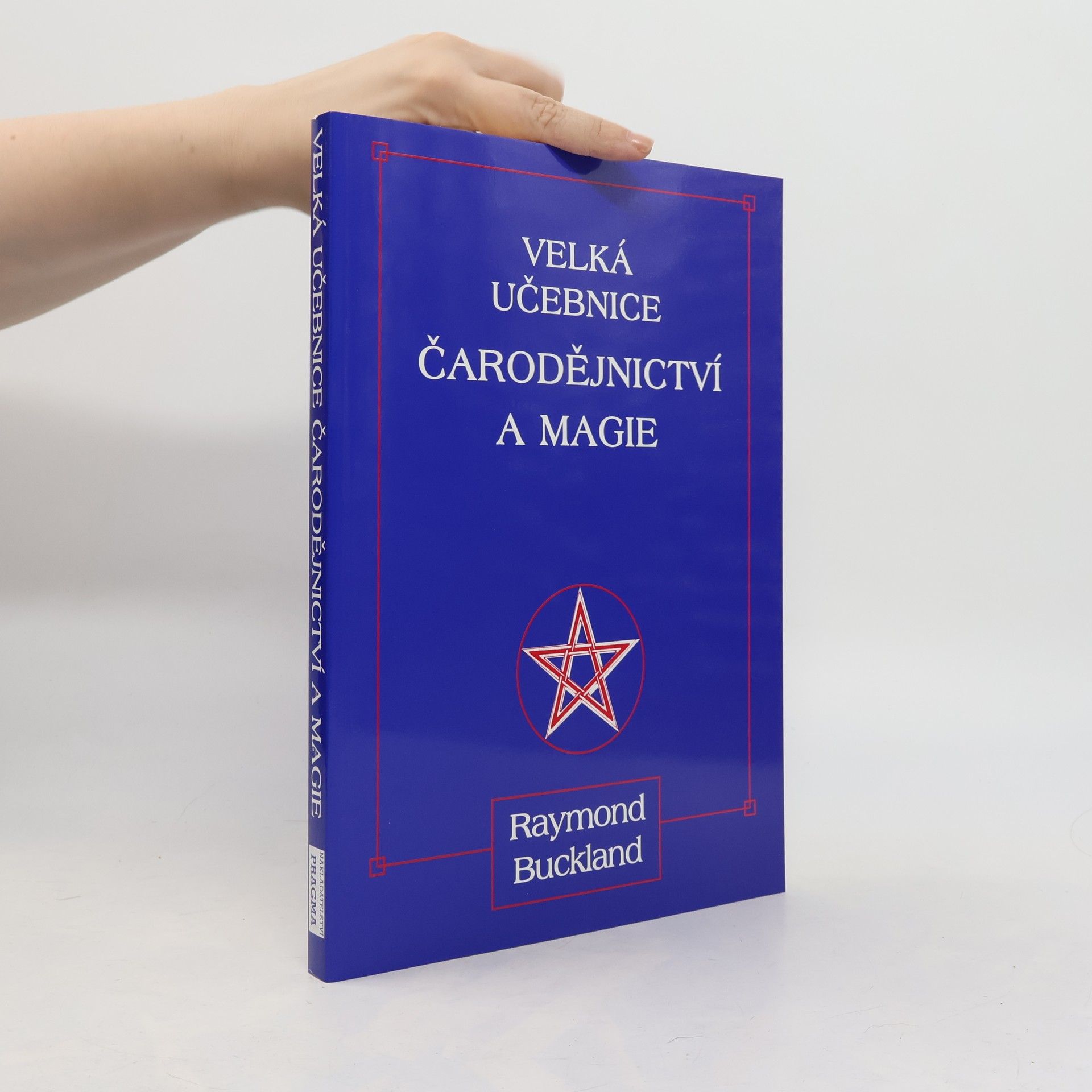 Raymond Buckland Velká učebnice čarodějnictví a magie