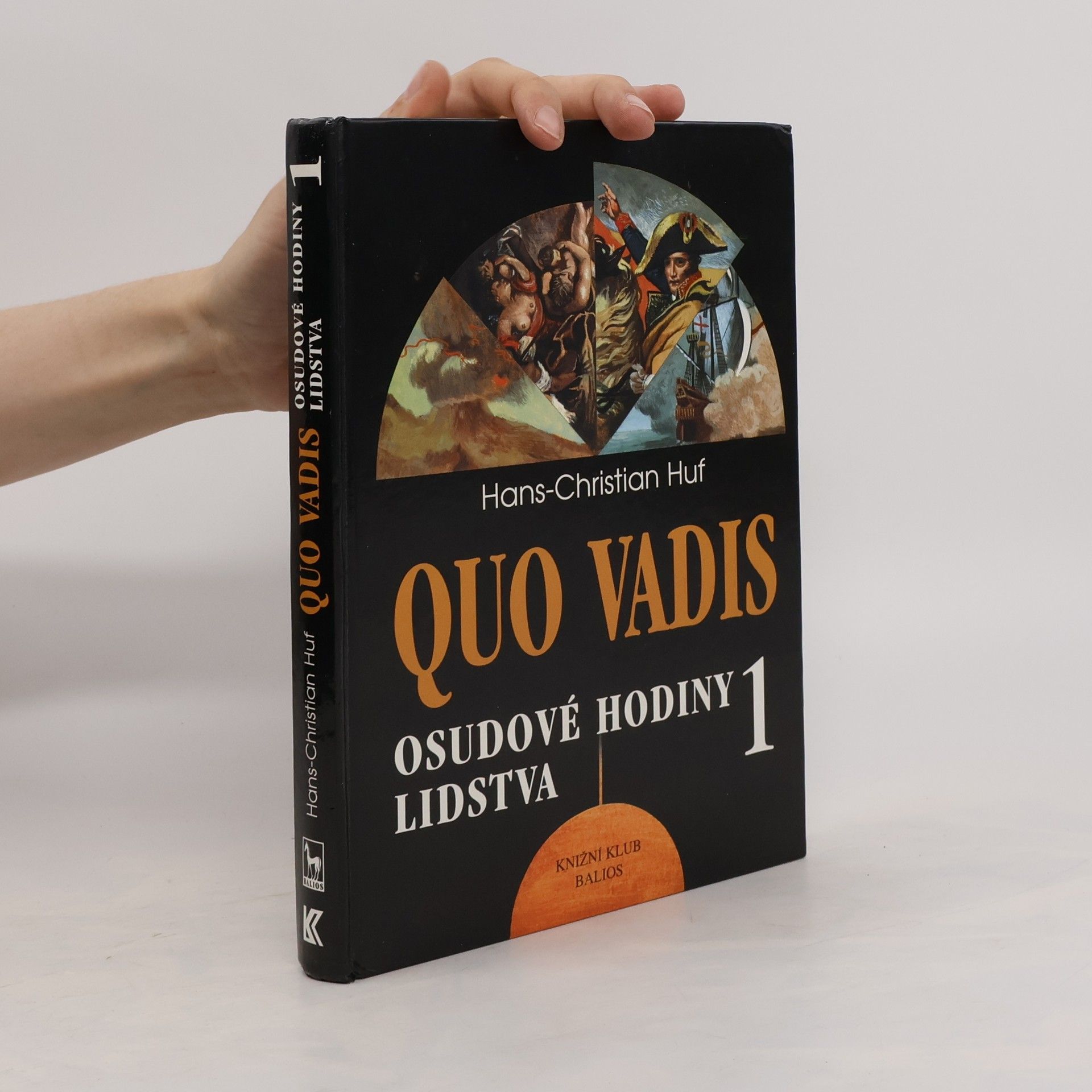 Hans-Christian Huf Quo Vadis. 1. díl. Osudové hodiny lidstva