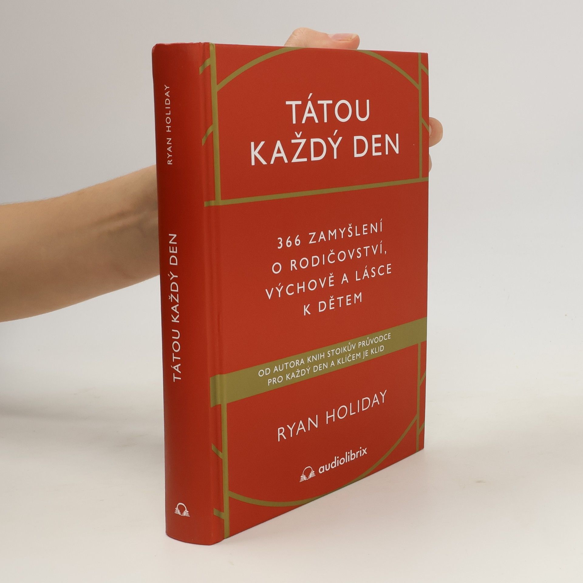 Ryan Holiday Tátou každý den - 366 zamyšlení o rodičovství, výchově a lásce k dětem