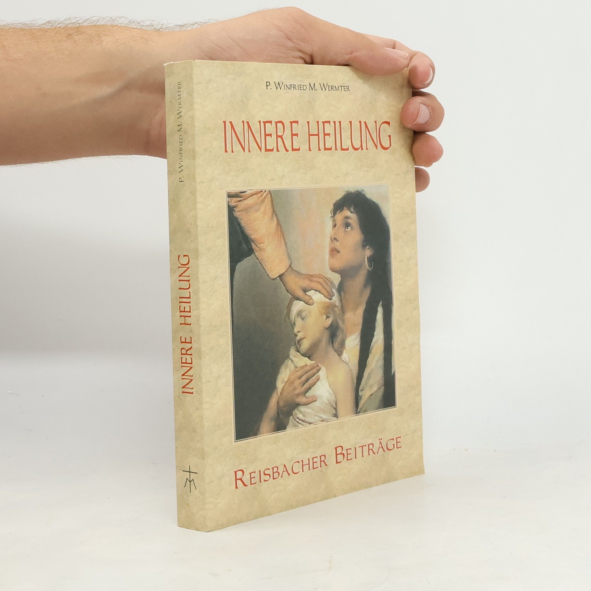 P. Winfrid M. Wermter Innere Heilung: Reisbacher Beiträge