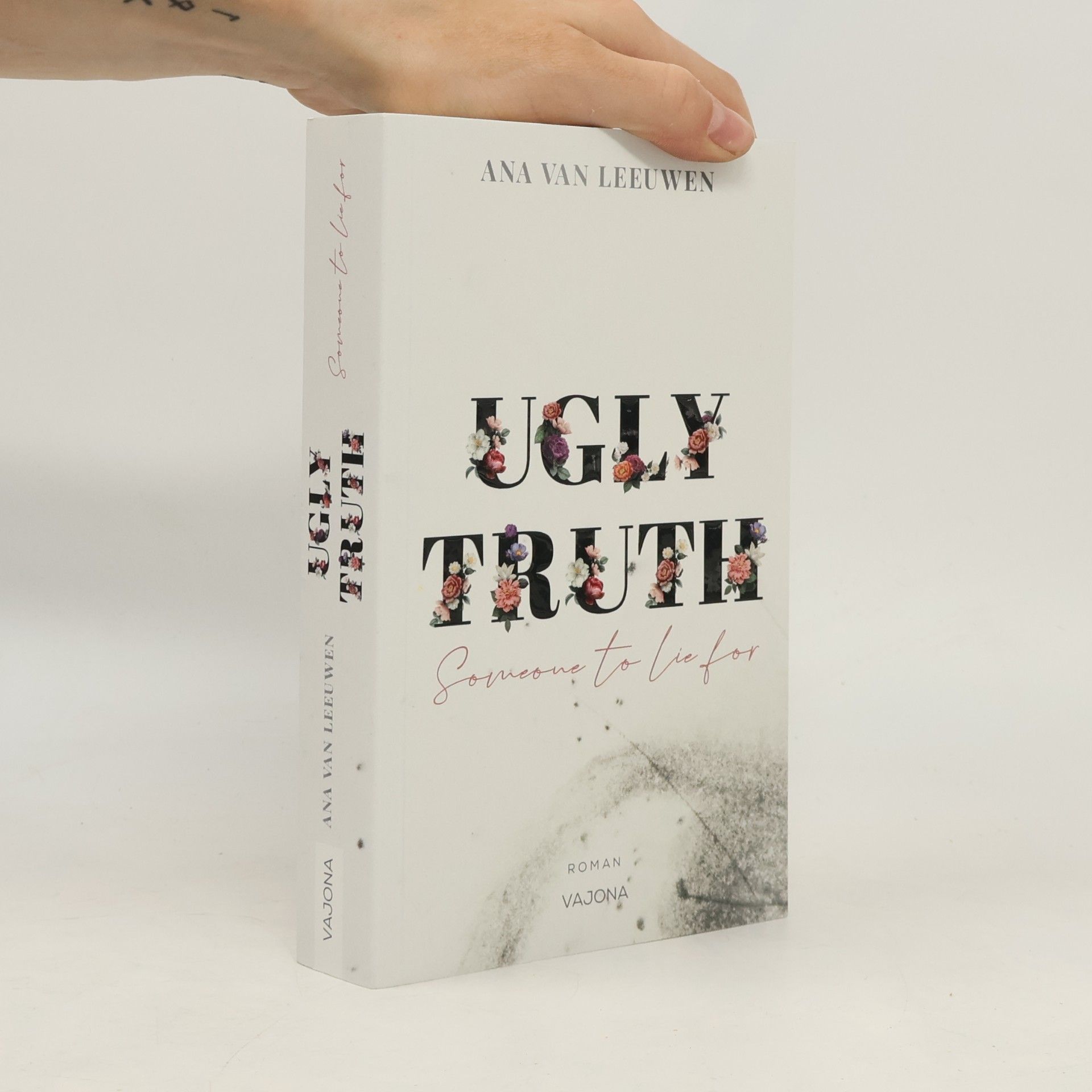 Ana van Leeuwen UGLY TRUTH - Someone to lie for