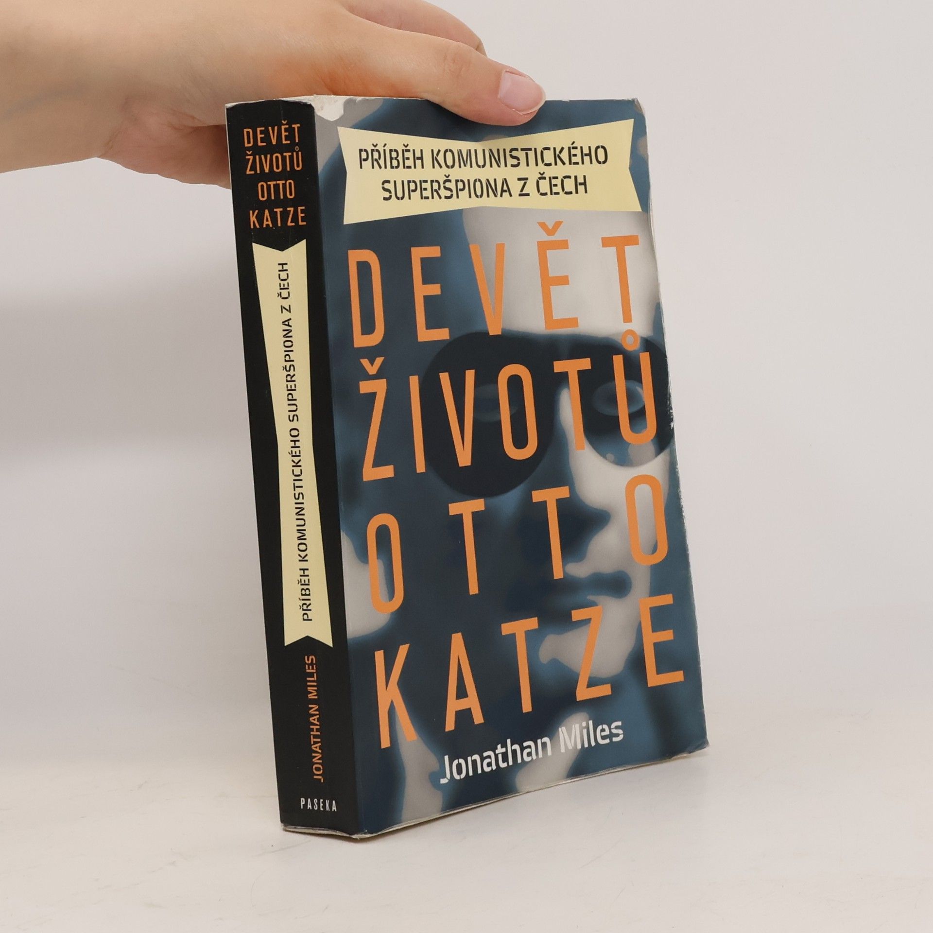 Jonathan Miles Devět životů Otto Katze. Příběh komunistického superšpiona z Čech