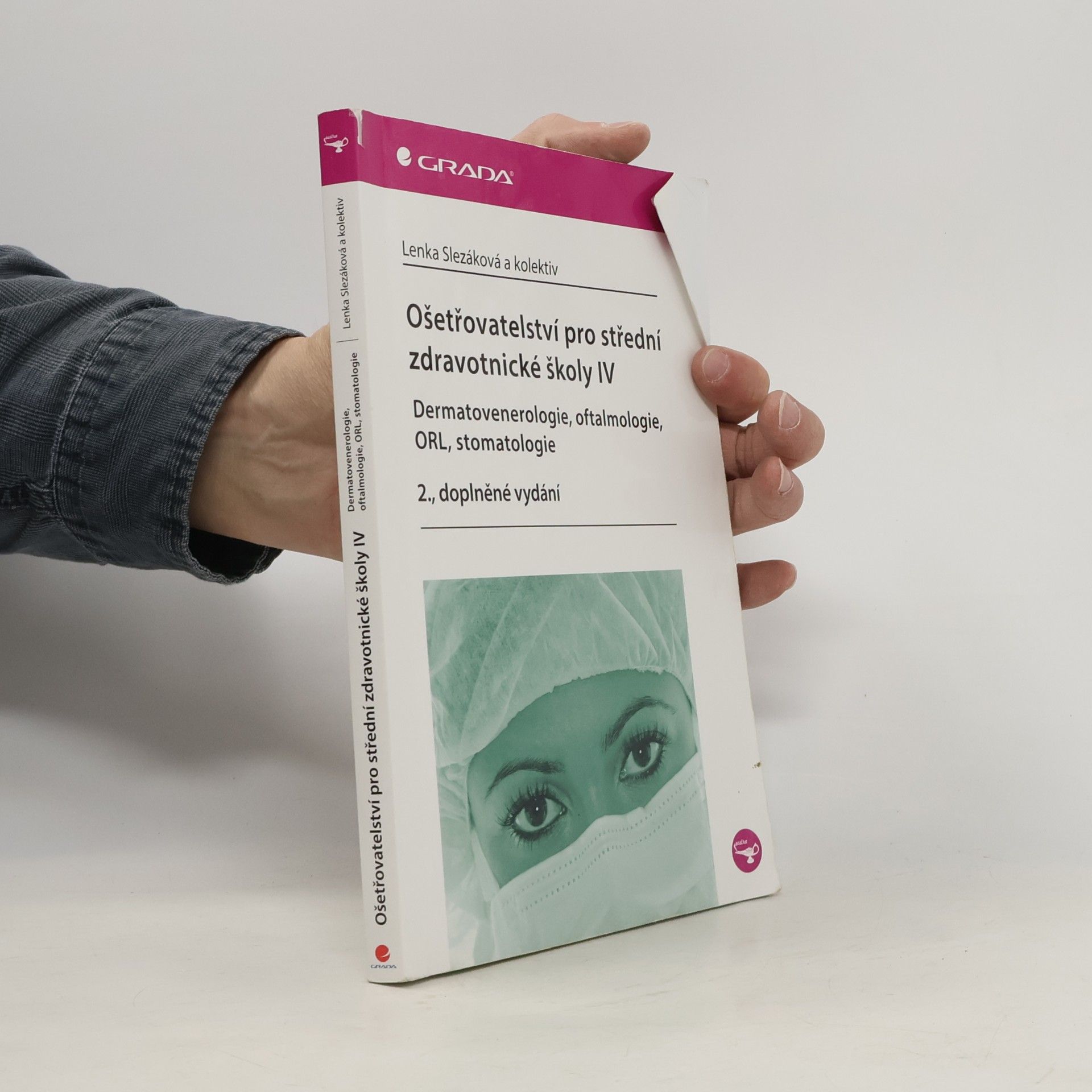 Lenka Slezáková Ošetřovatelství pro střední zdravotnické školy IV - Dermatovenerologie, oftalmologie, ORL, stomatologie