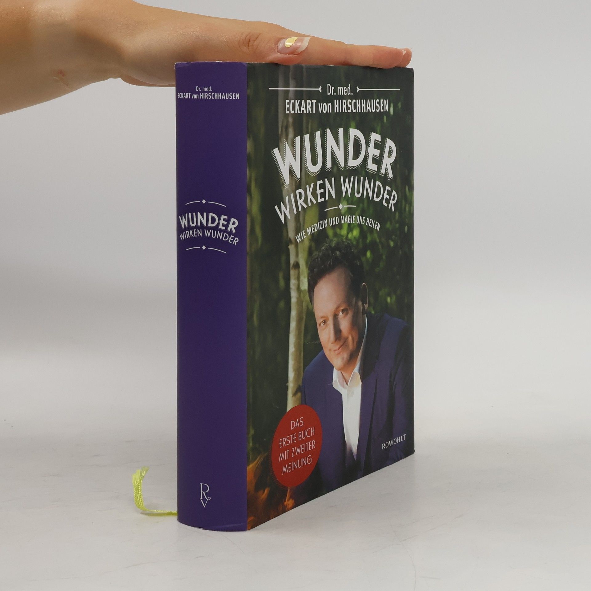 Eckart von Hirschhausen Wunder wirken Wunder: Wie Medizin und Magie uns heilen