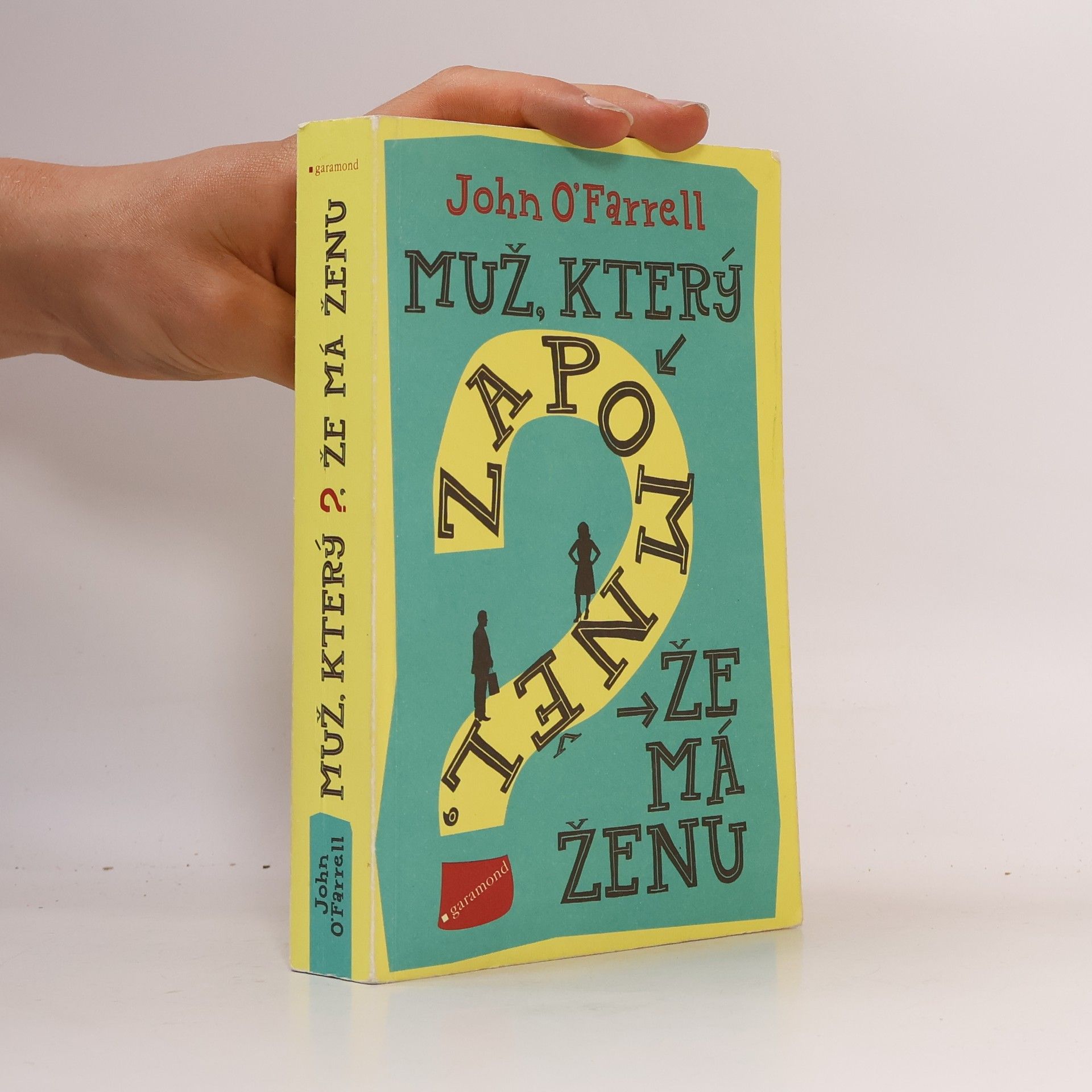 John O\'Farrell Muž, který zapomněl, že má ženu