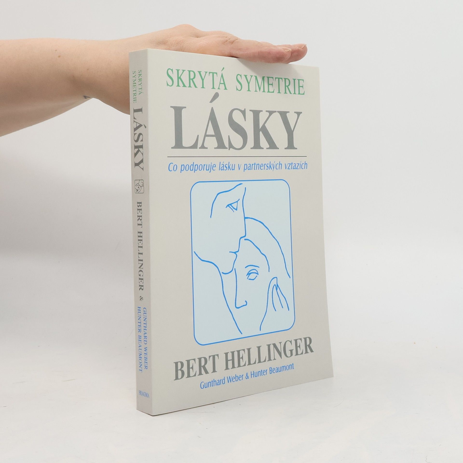 Bert Hellinger Skrytá symetrie lásky: Co podporuje lásku v partnerských vztazích