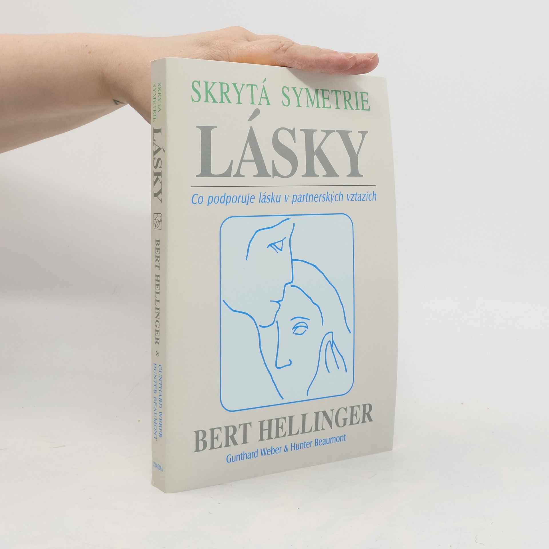 Bert Hellinger Skrytá symetrie lásky: Co podporuje lásku v partnerských vztazích