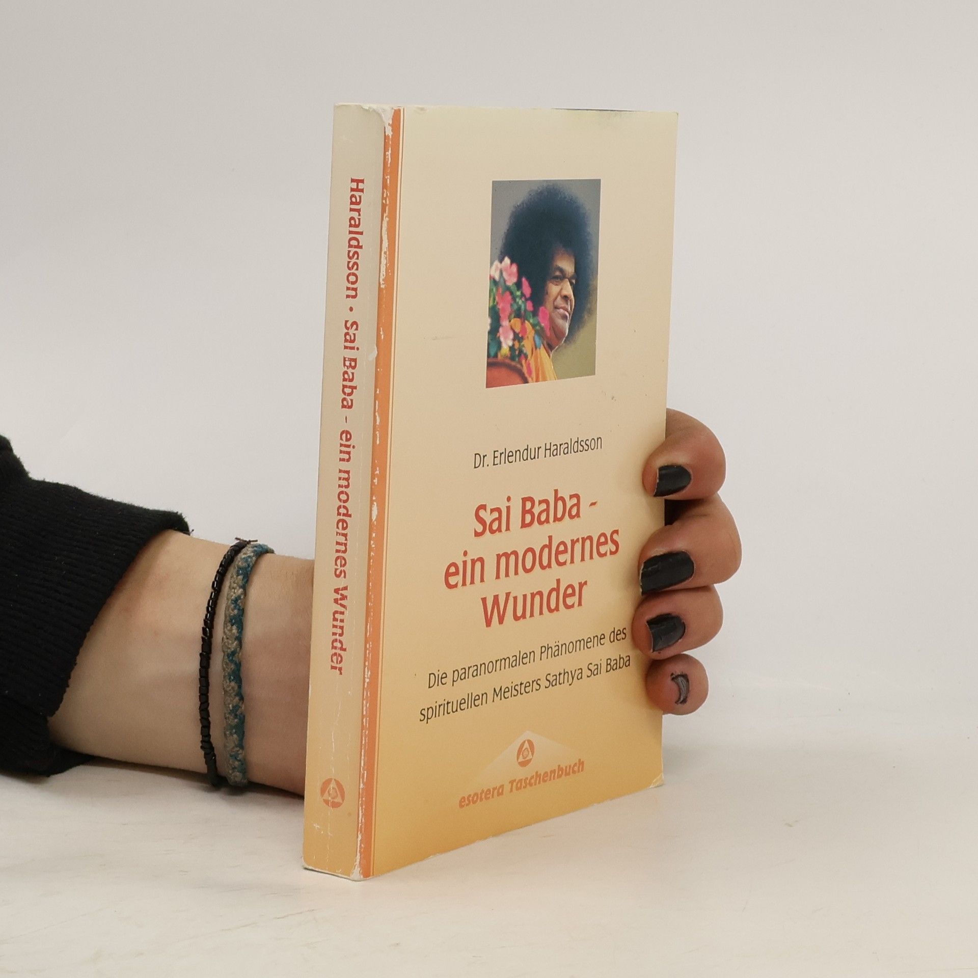 Erlendur Haraldsson Sai Baba - ein modernes Wunder