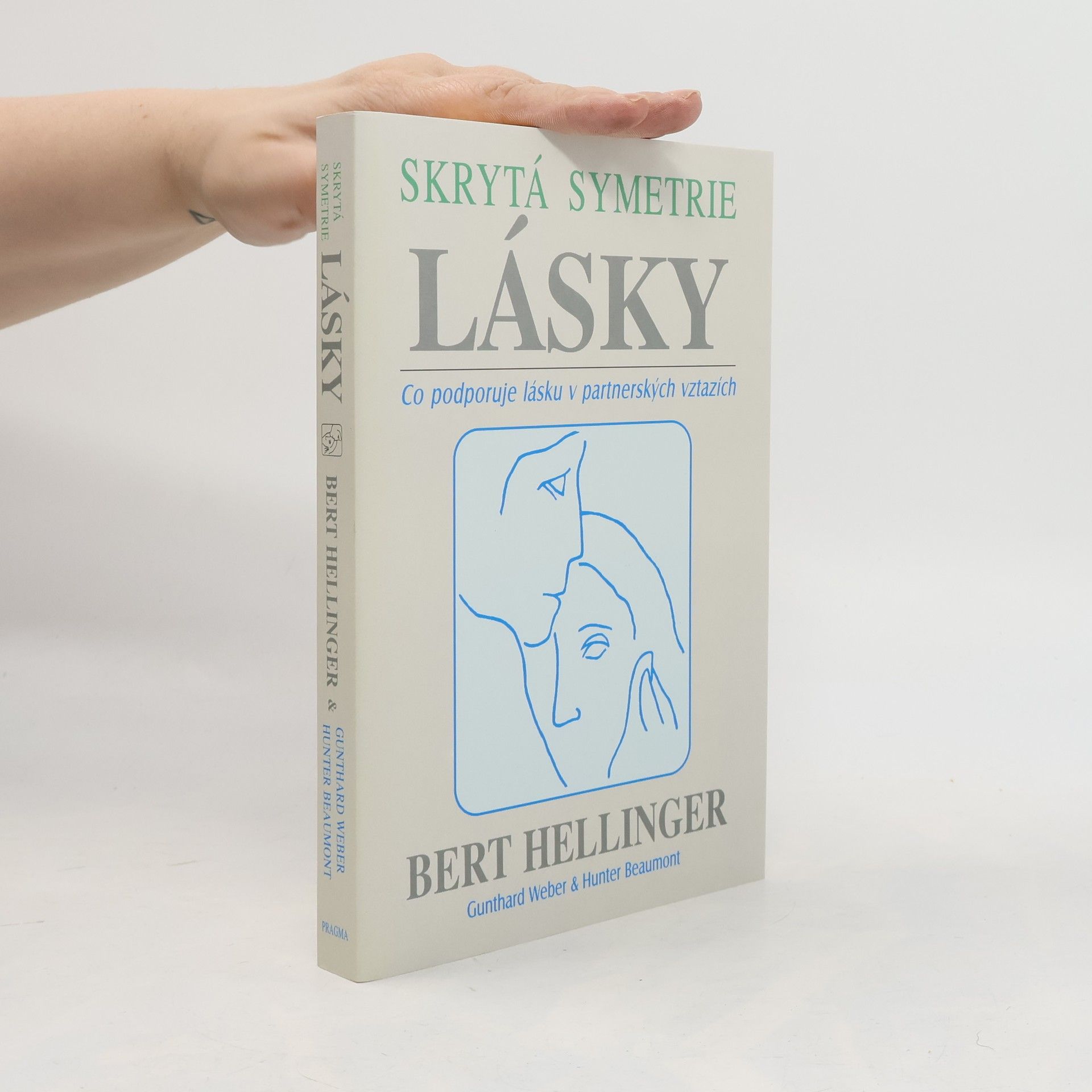 Bert Hellinger Skrytá symetrie lásky: Co podporuje lásku v partnerských vztazích