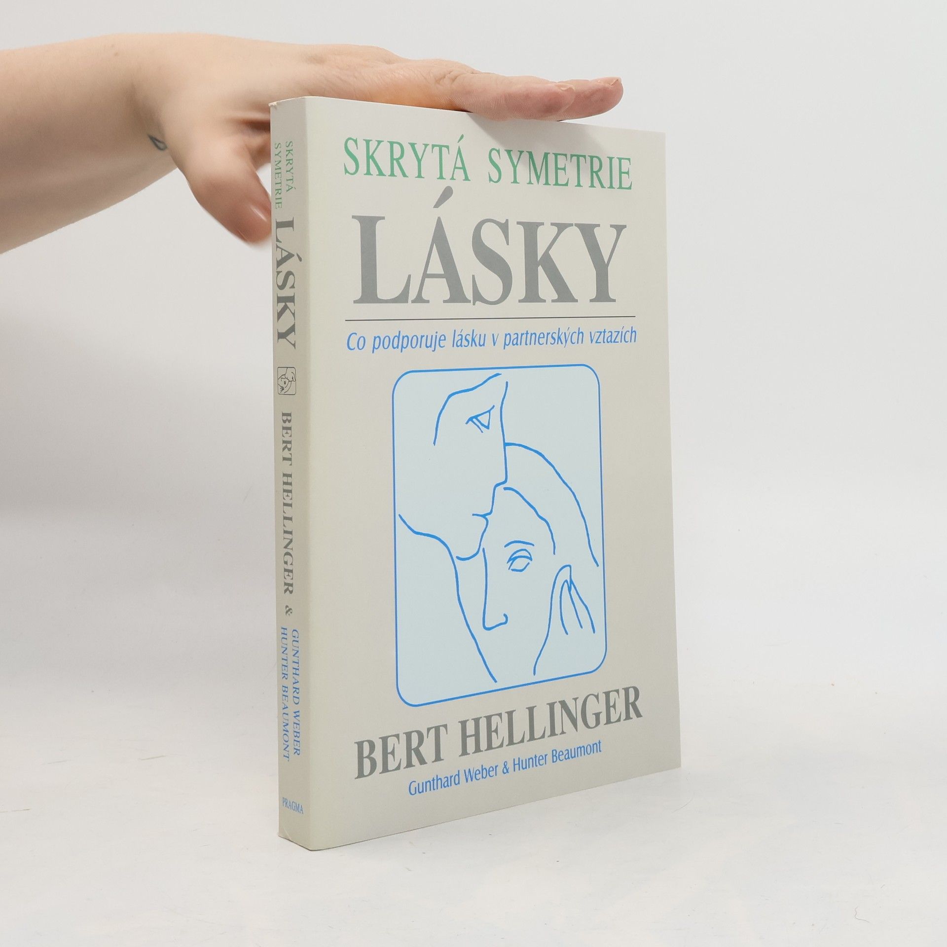 Bert Hellinger Skrytá symetrie lásky: Co podporuje lásku v partnerských vztazích