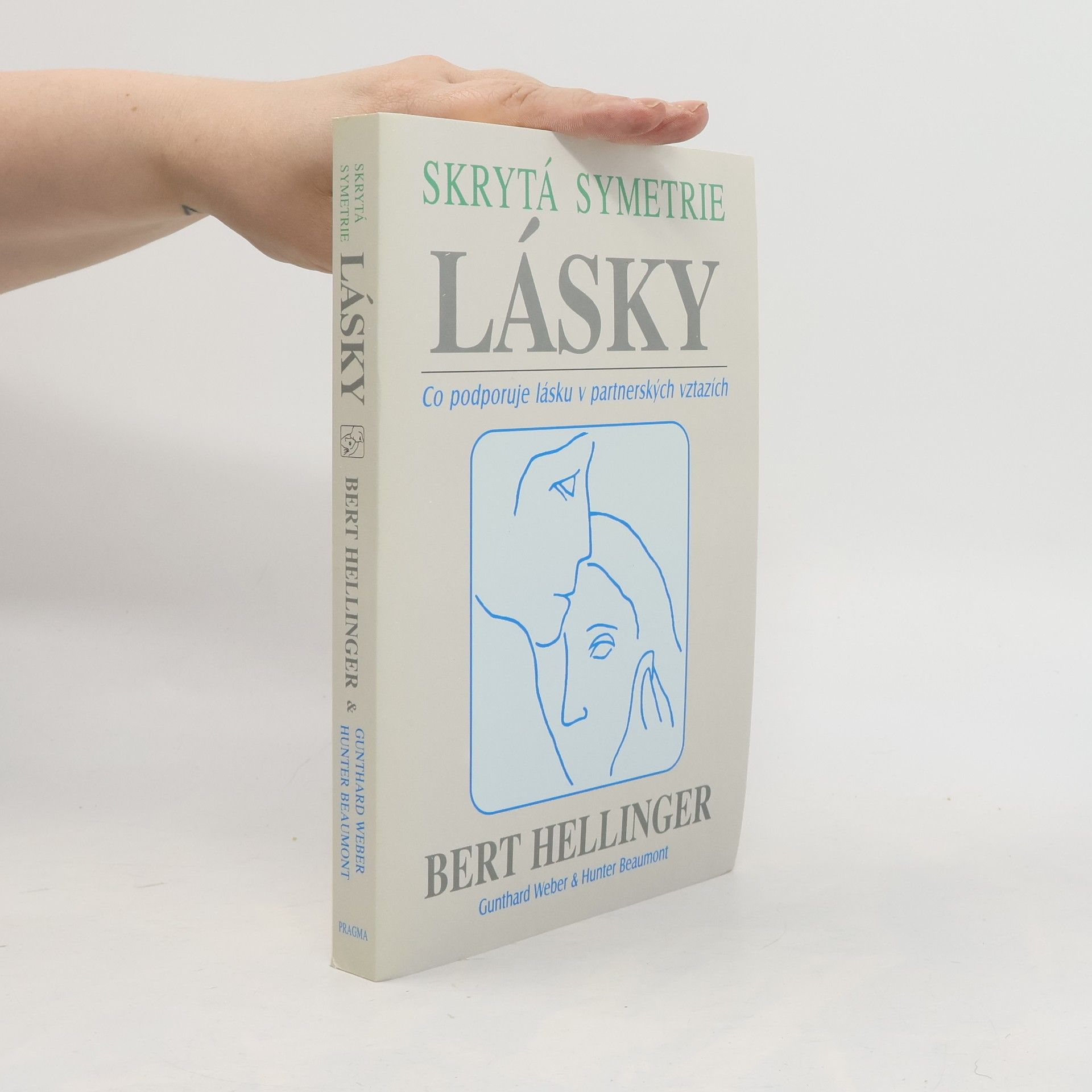 Bert Hellinger Skrytá symetrie lásky: Co podporuje lásku v partnerských vztazích