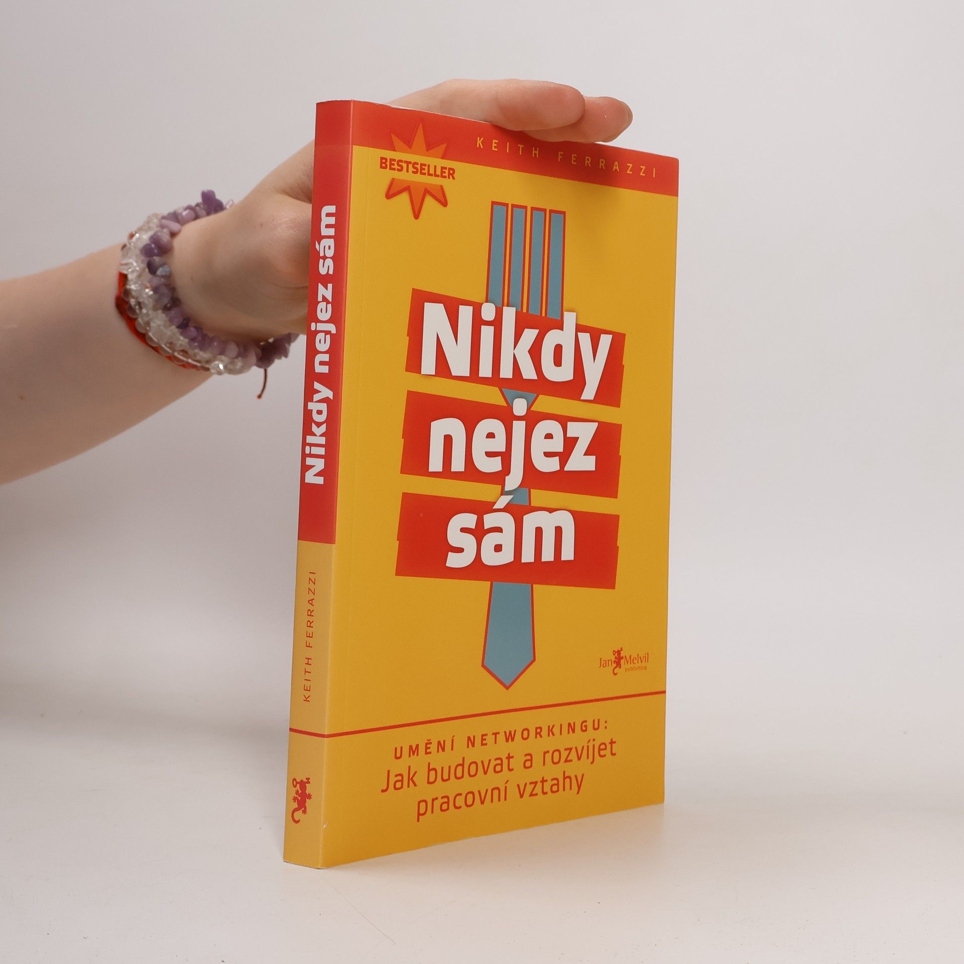 Keith Ferrazzi Nikdy nejez sám. Umění networkingu. Jak budovat a rozvíjet pracovní vztahy