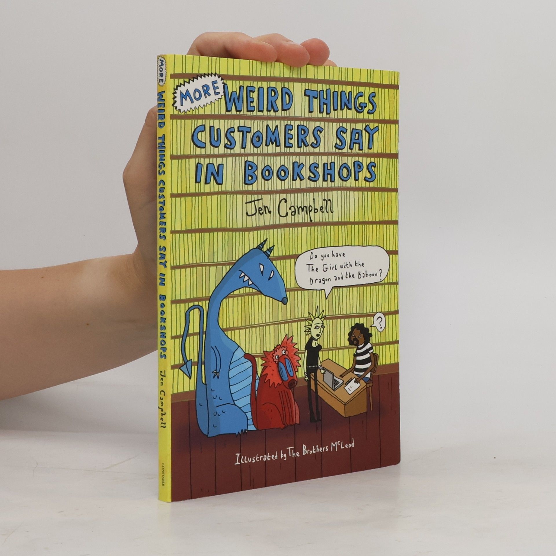 Jen Campbell More Weird Things Customers Say in Bookshops