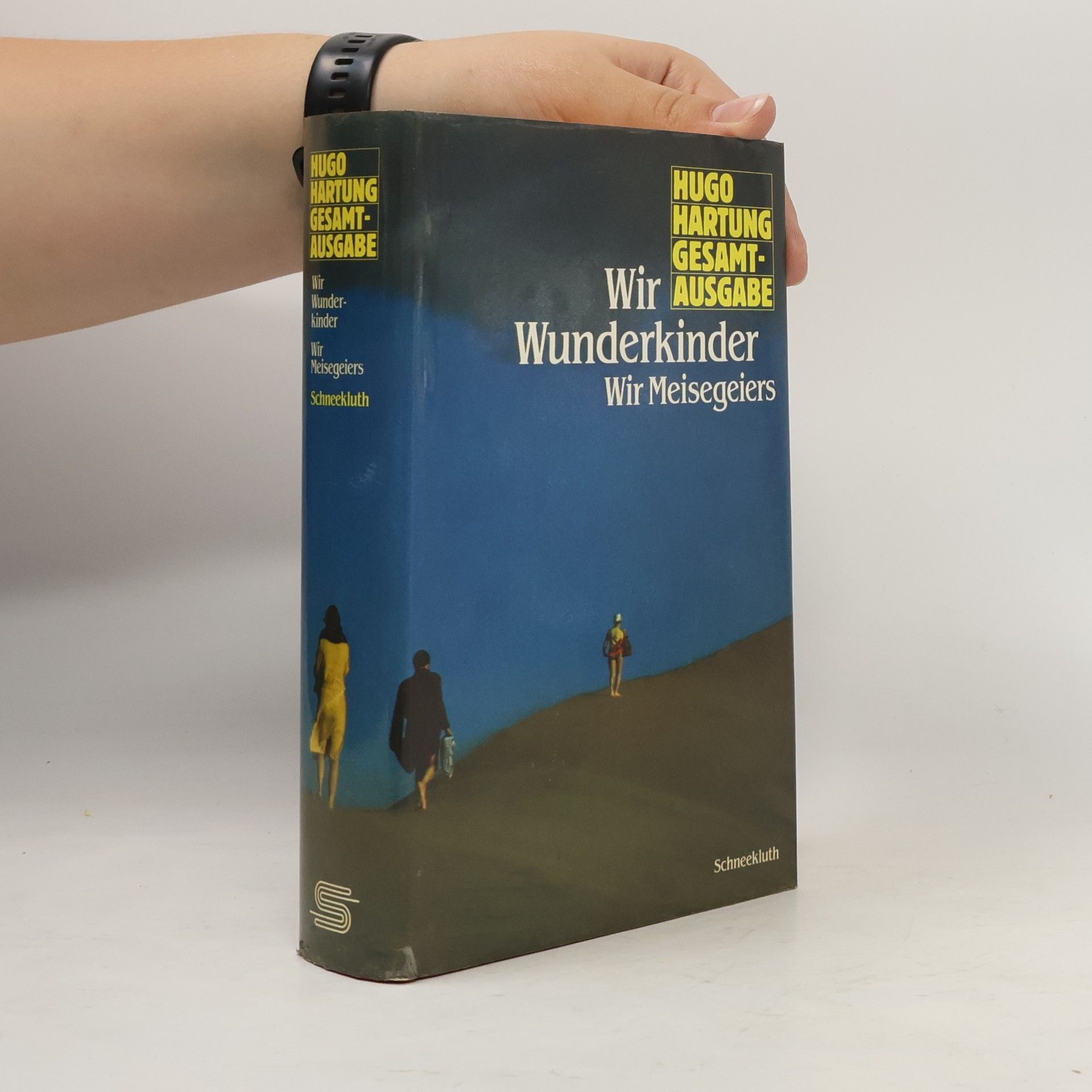 Hugo Hartung Wir Wunderkinder. Wir Meisegeiers