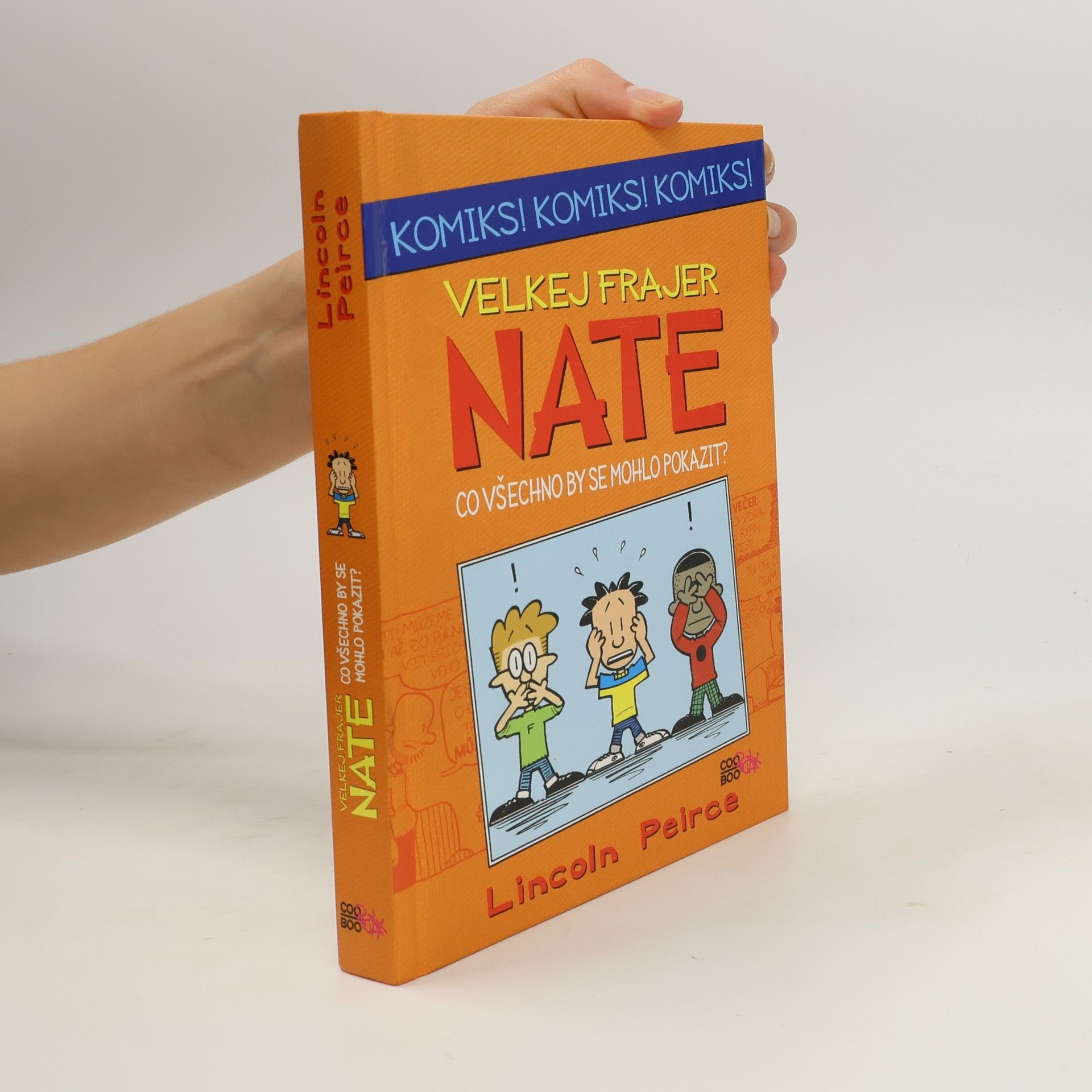 Lincoln Peirce Velkej frajer Nate: Co všechno by se mohlo pokazit?